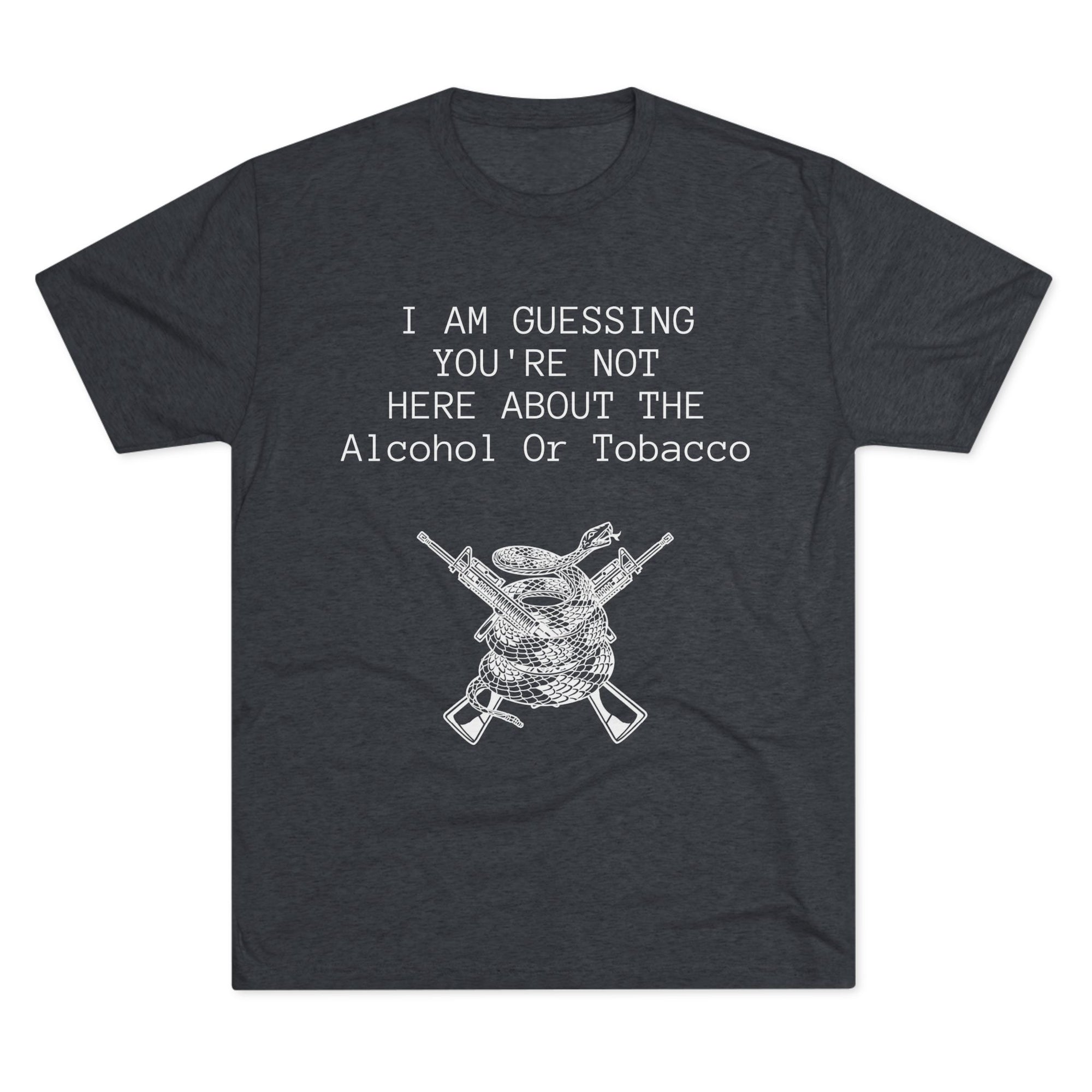 Tri-Blend Crew Tee - Alcohol or Tobacco Design