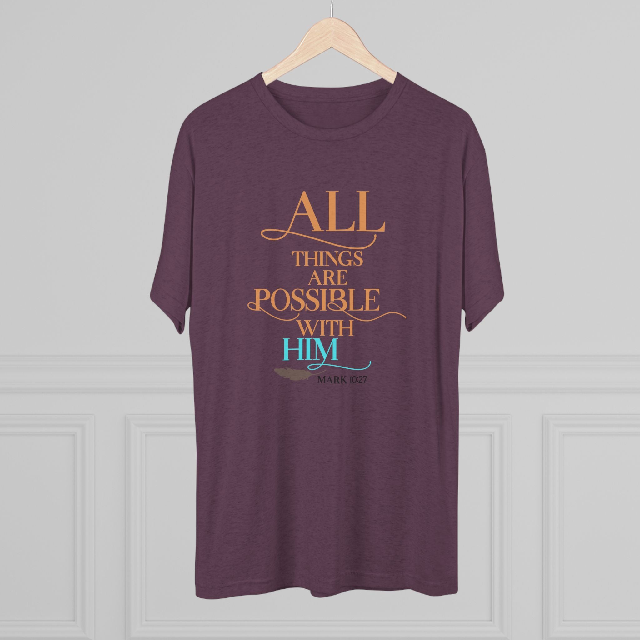 Tri-Blend Tee - All Things Are Possible