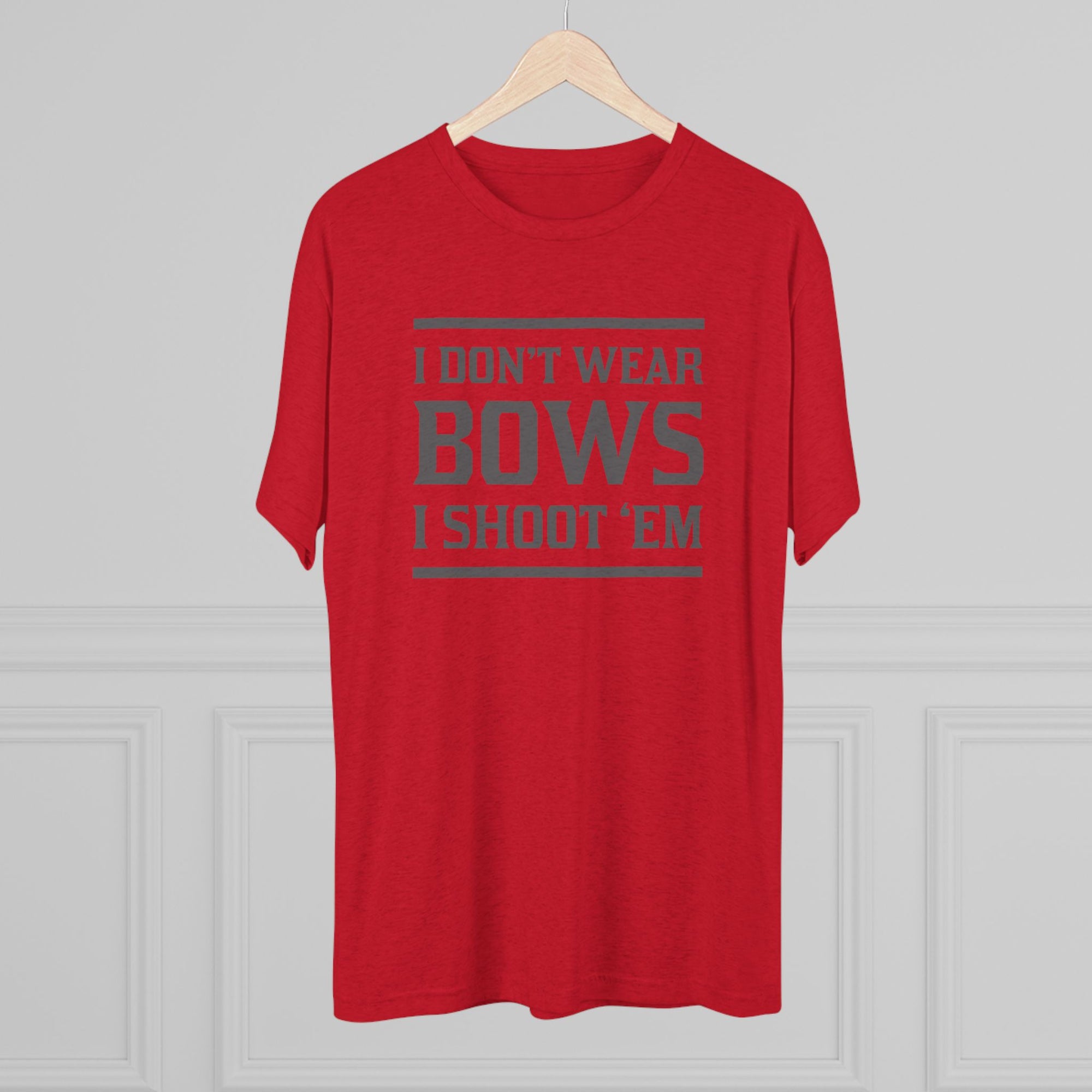 I don't wear Bows Tshirt
