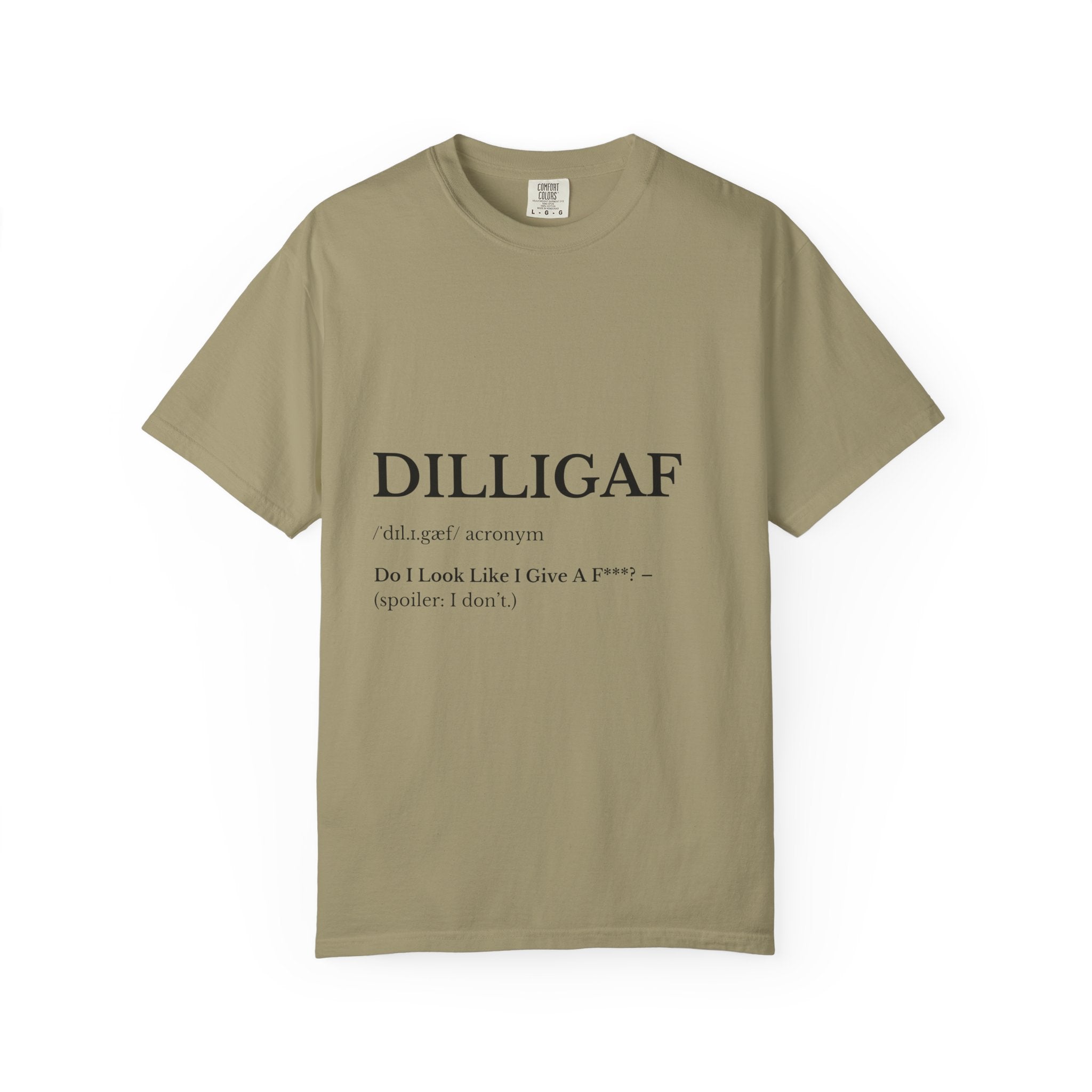 DILLIGAF Unisex Garment-Dyed T-Shirt, Casual Cool Tee, Unique Gift, Everyday Wear, Relaxed Vibe, Humor Shirt