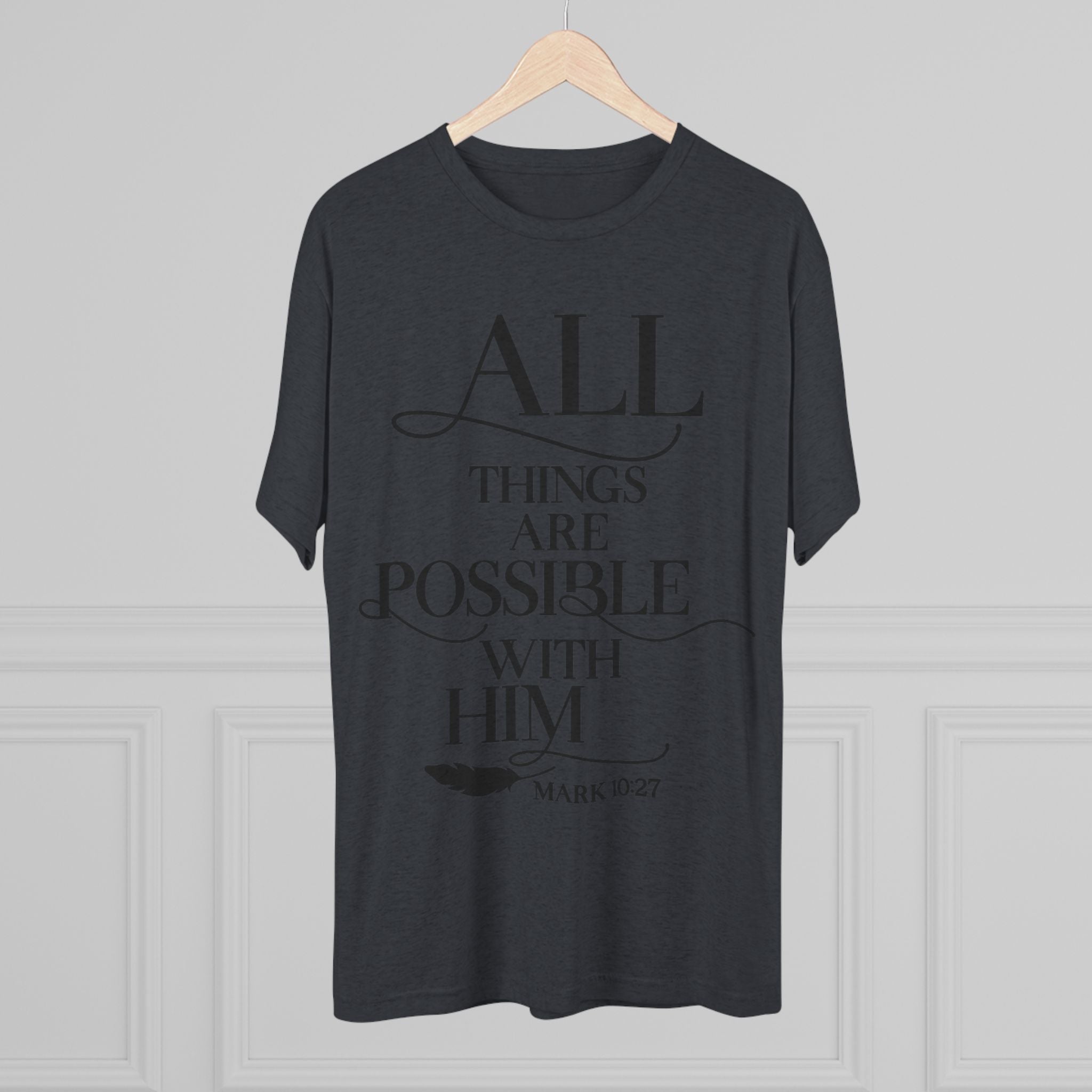 Tri-Blend Tee - All Things Are Possible