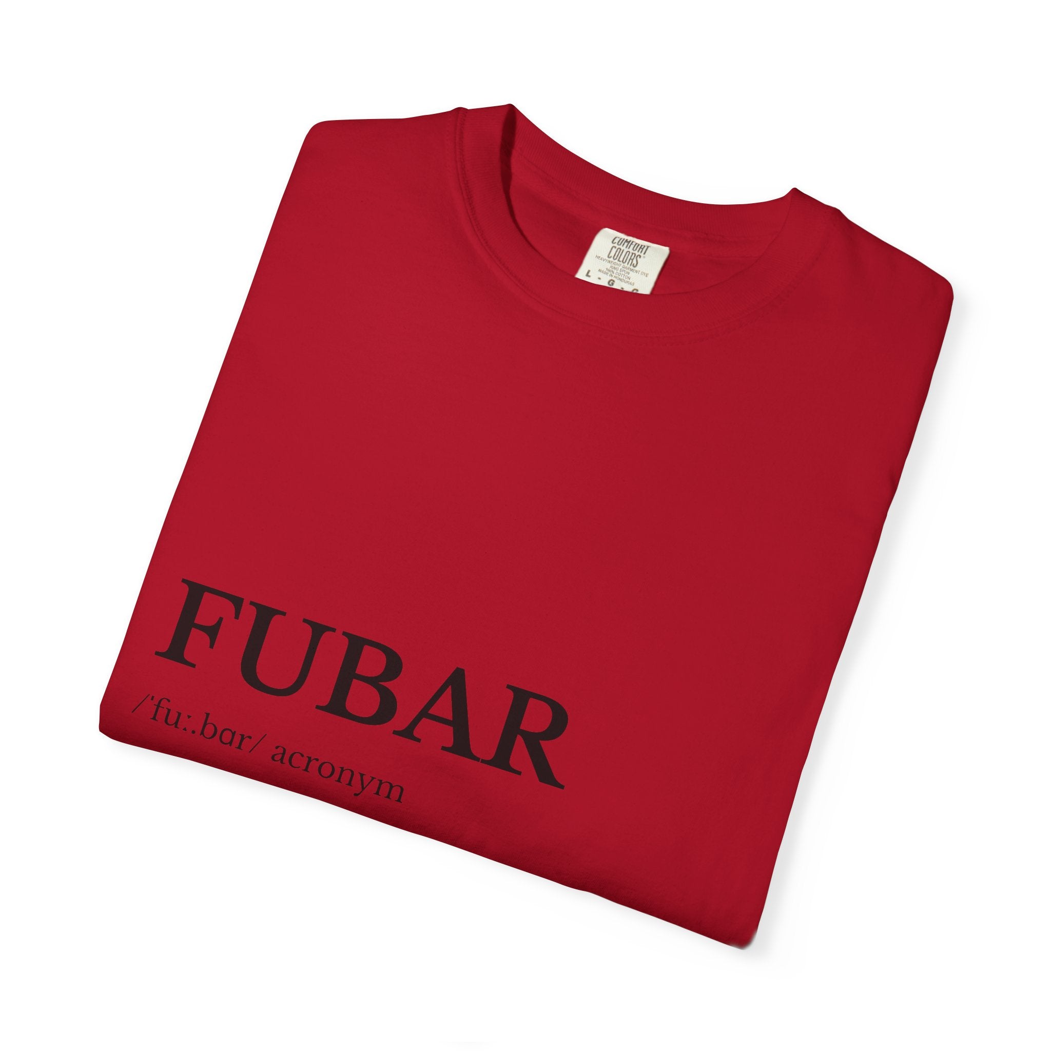 FUBAR Unisex Garment-Dyed T-Shirt, Funny Tee, Casual Wear, Gift for Humor Lovers, Unisex Shirt, Birthday Gift