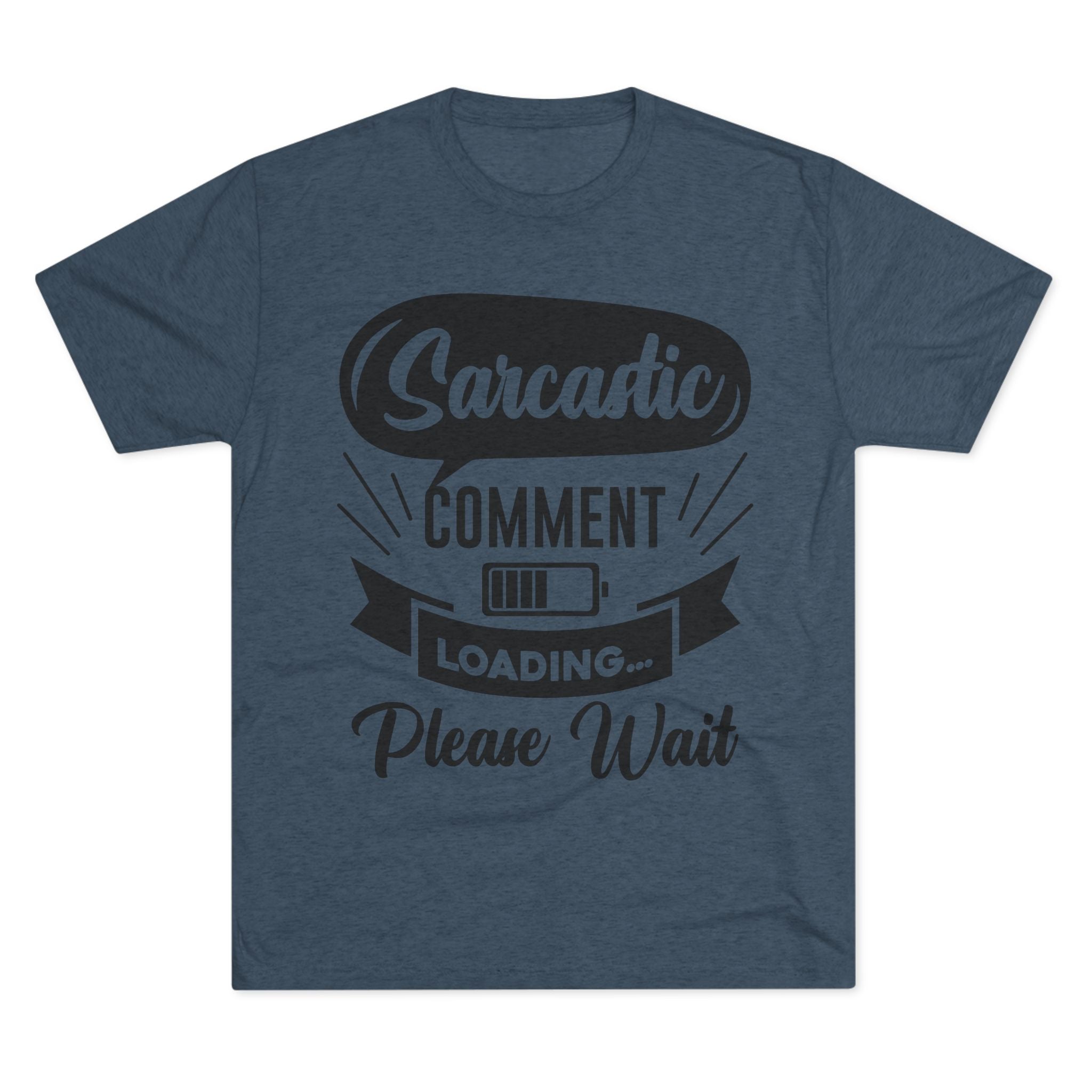 Sarcastic Tri-Blend Tee