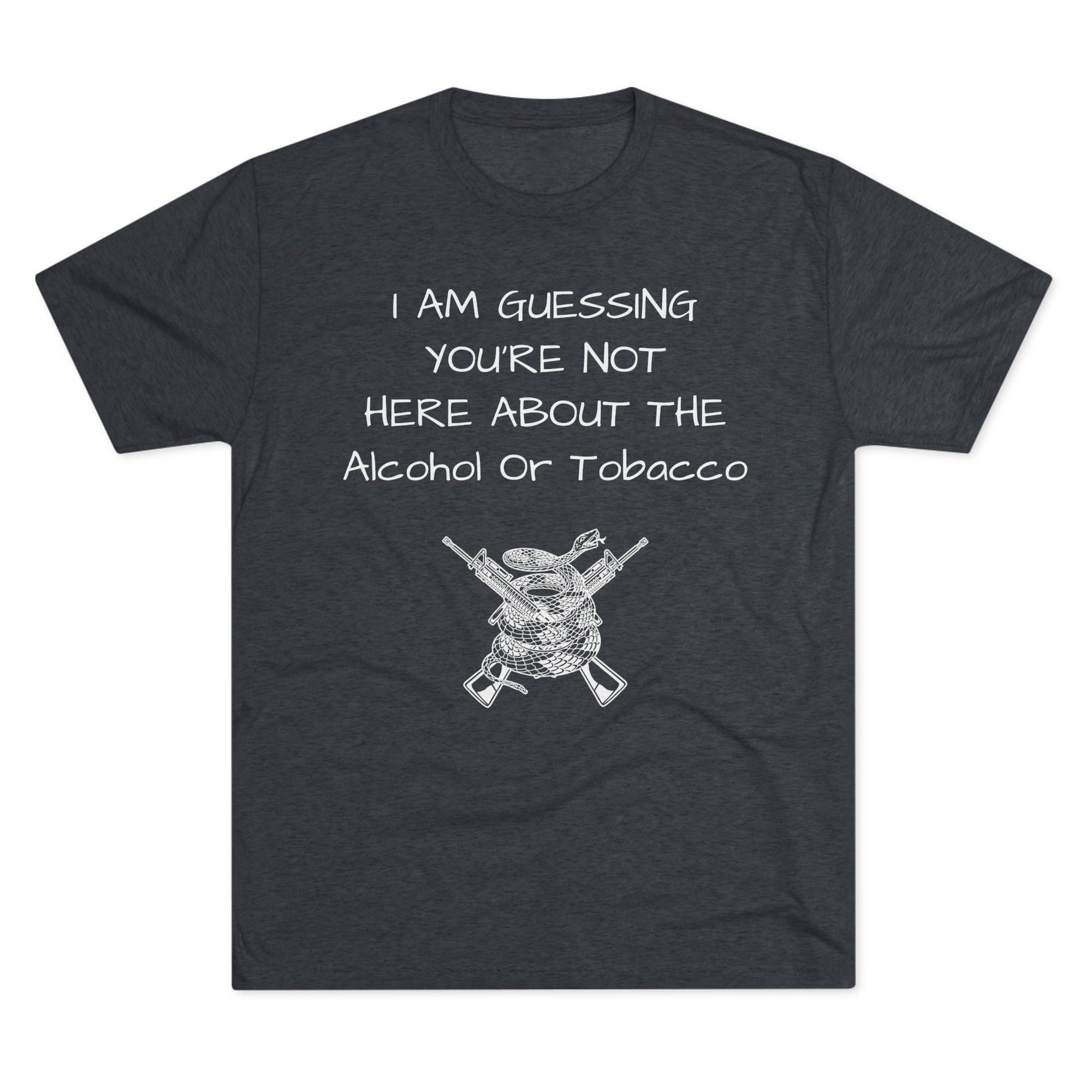 Tri-Blend Crew Tee - Alcohol or Tobacco Design