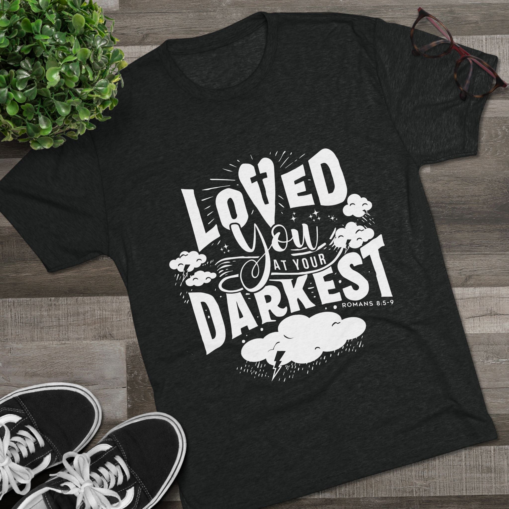 Loved You at Your Darkest Crew Tee, Unisex T-Shirt, Inspirational Gift, Comfort Tee, Casual Wear, Gratitude Apparel