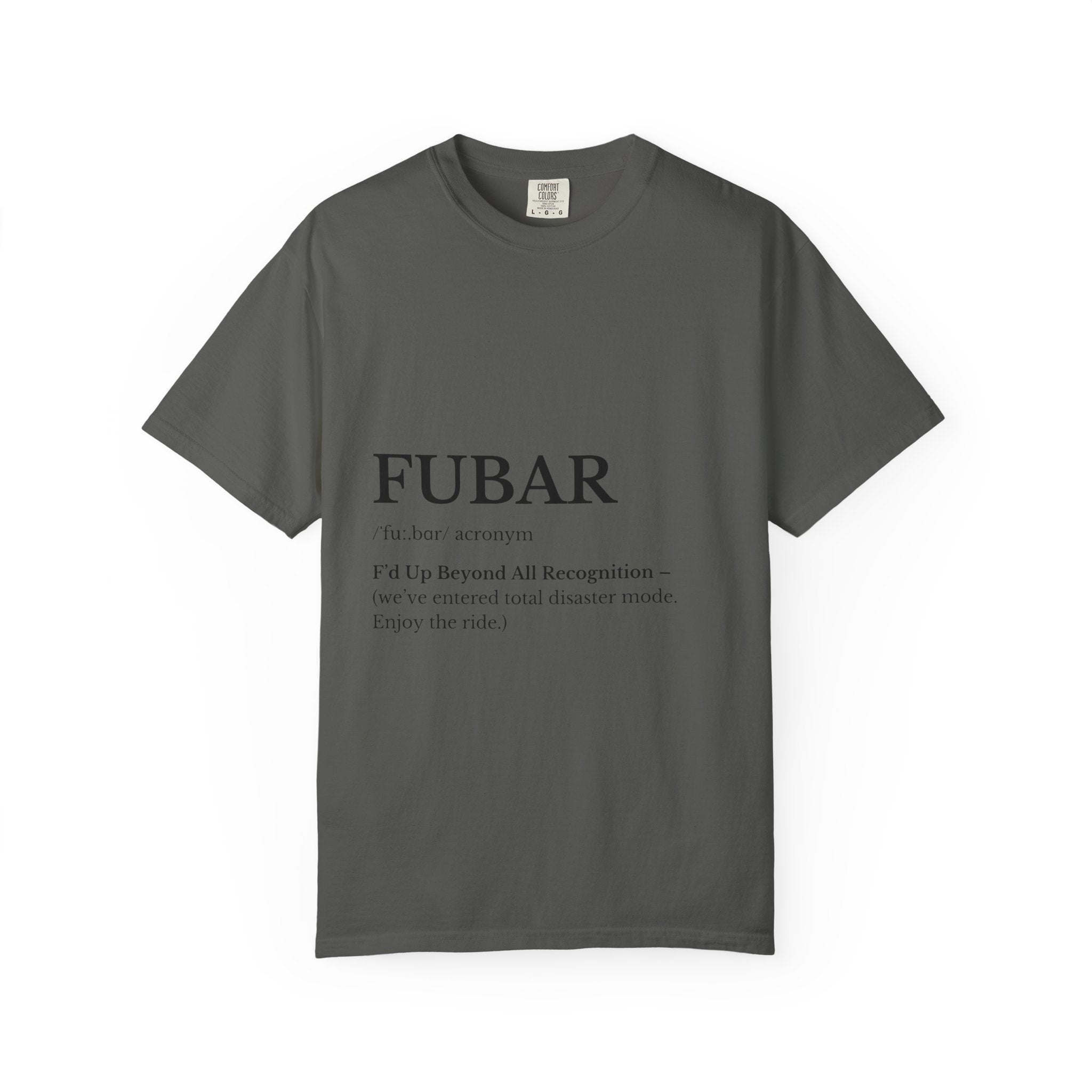 FUBAR Unisex Garment-Dyed T-Shirt, Funny Tee, Casual Wear, Gift for Humor Lovers, Unisex Shirt, Birthday Gift
