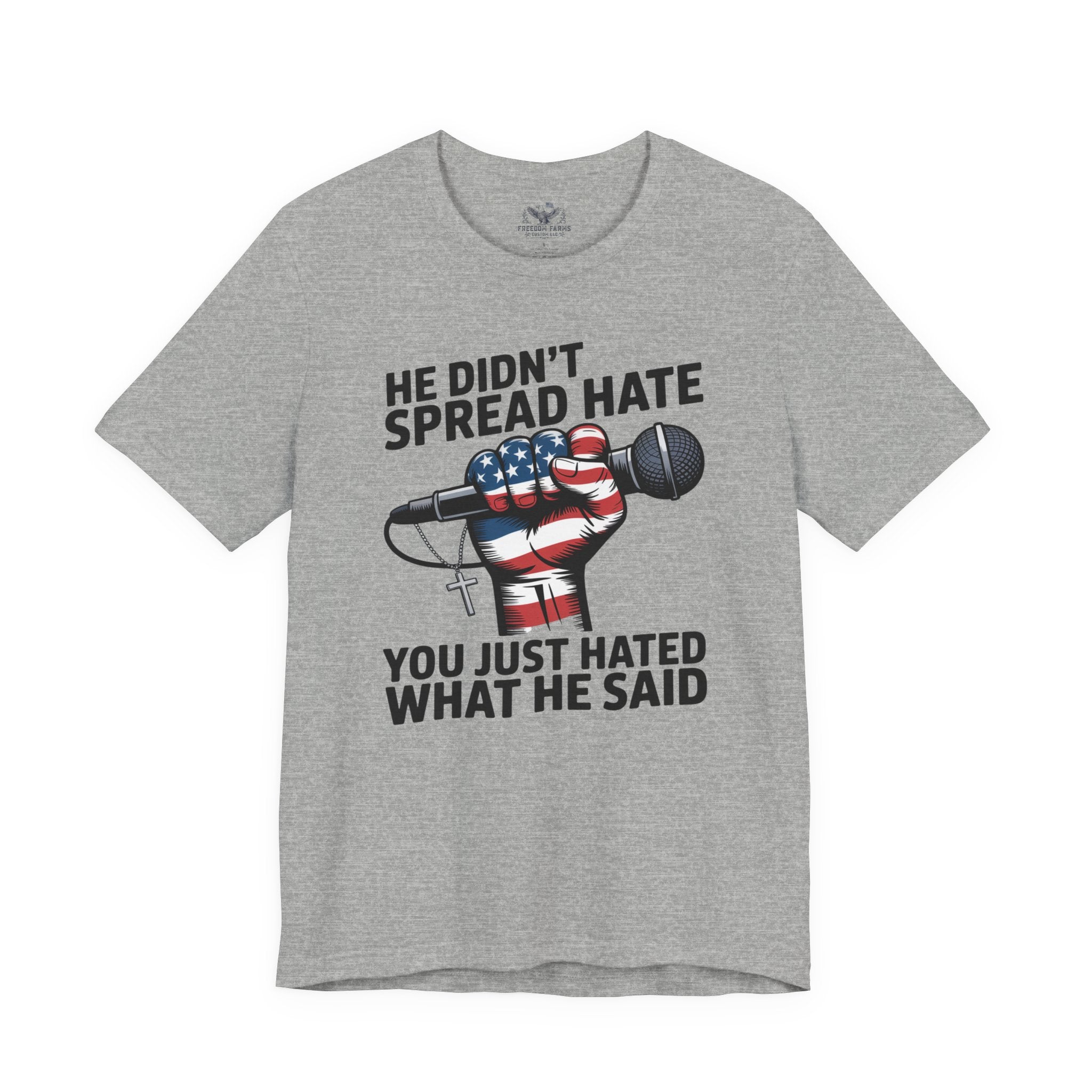 Patriotic Statement Tee |He Didn't Spread Hate Graphic Tee