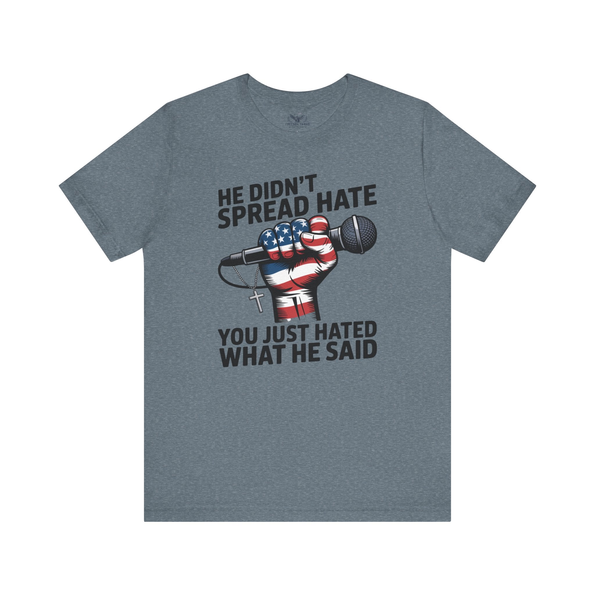 Patriotic Statement Tee |He Didn't Spread Hate Graphic Tee