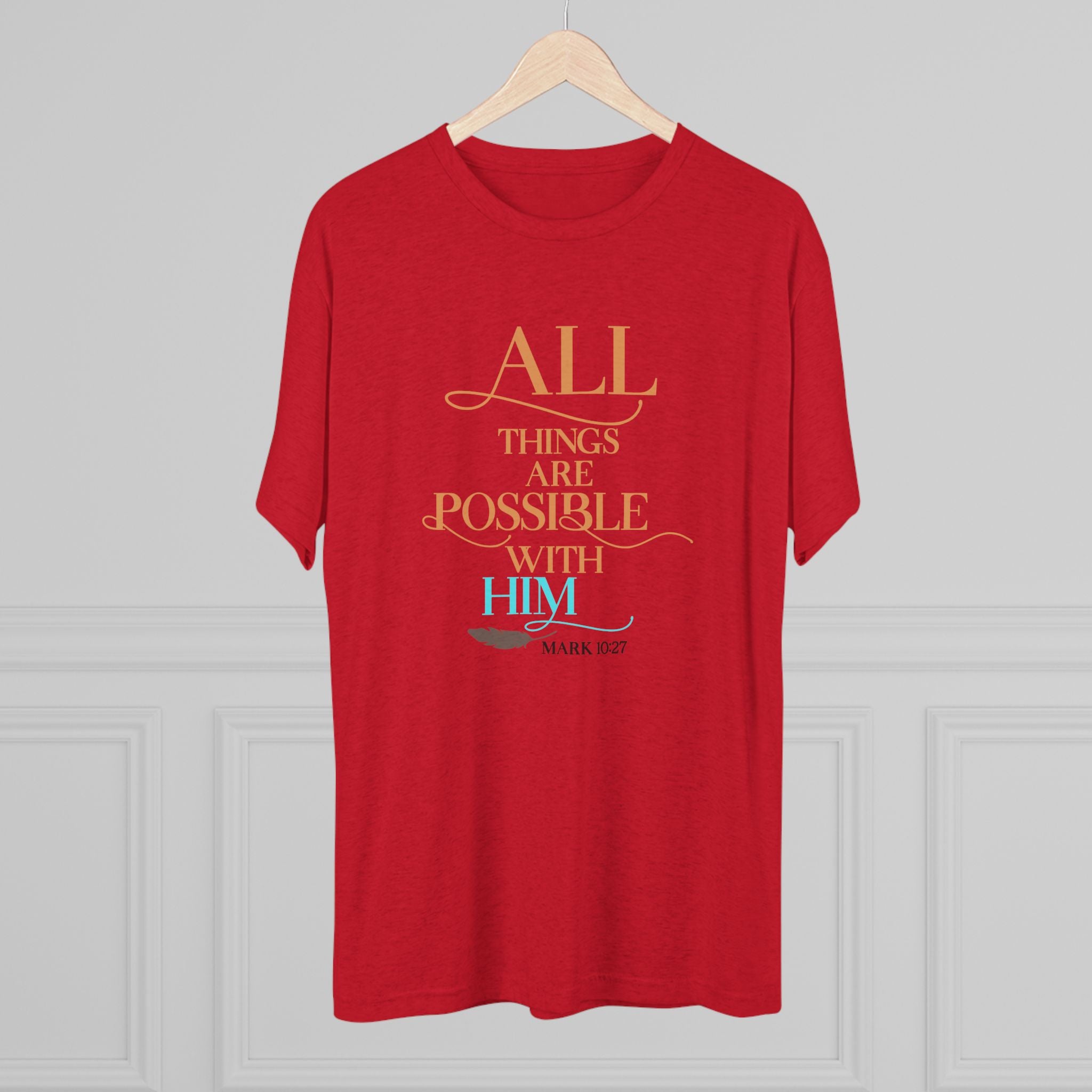 Tri-Blend Tee - All Things Are Possible