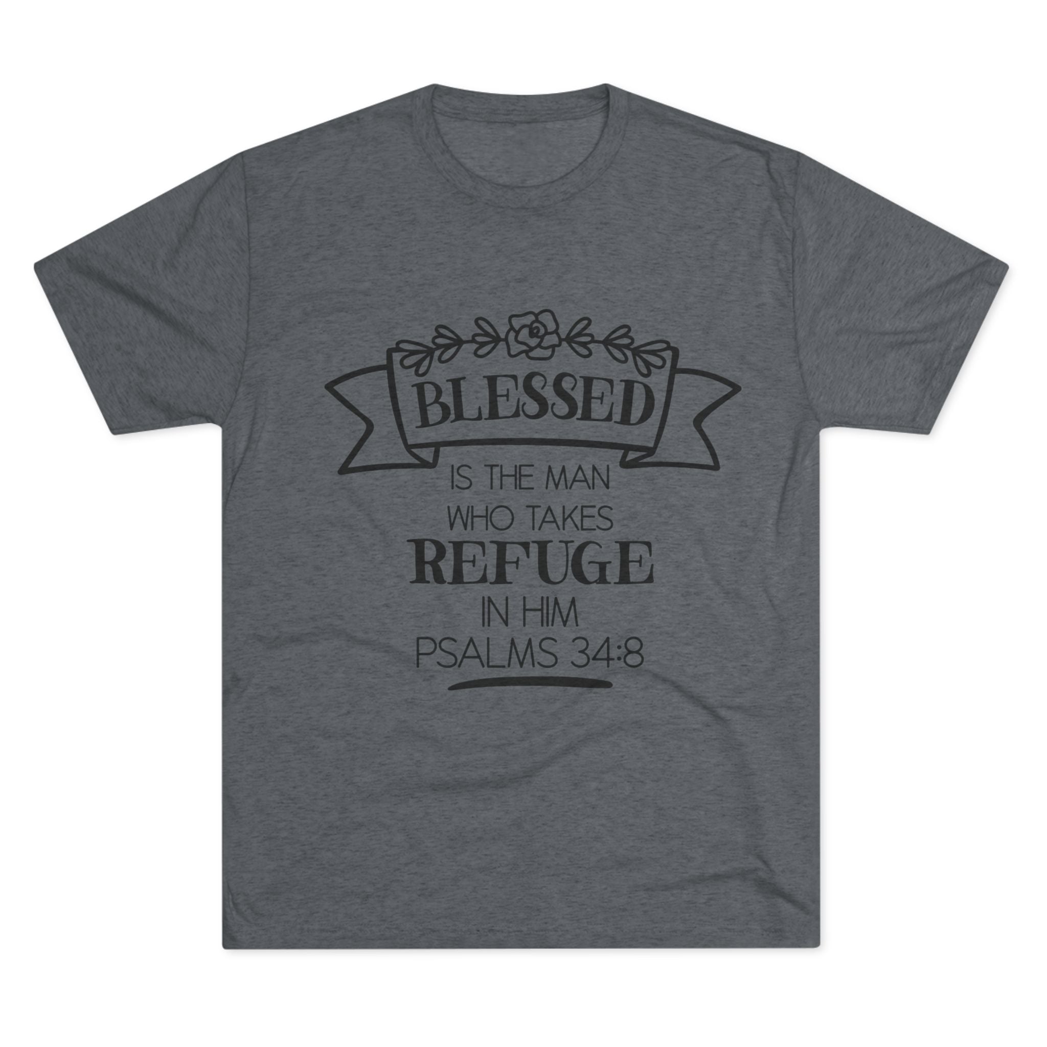 Christian Tee - Blessed is the man who takes refuge in Him