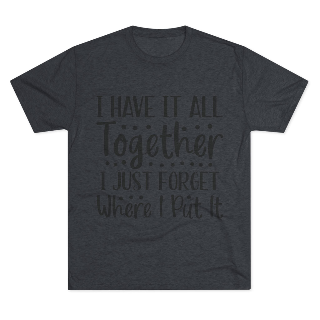 Graphic Tee - I have it all together