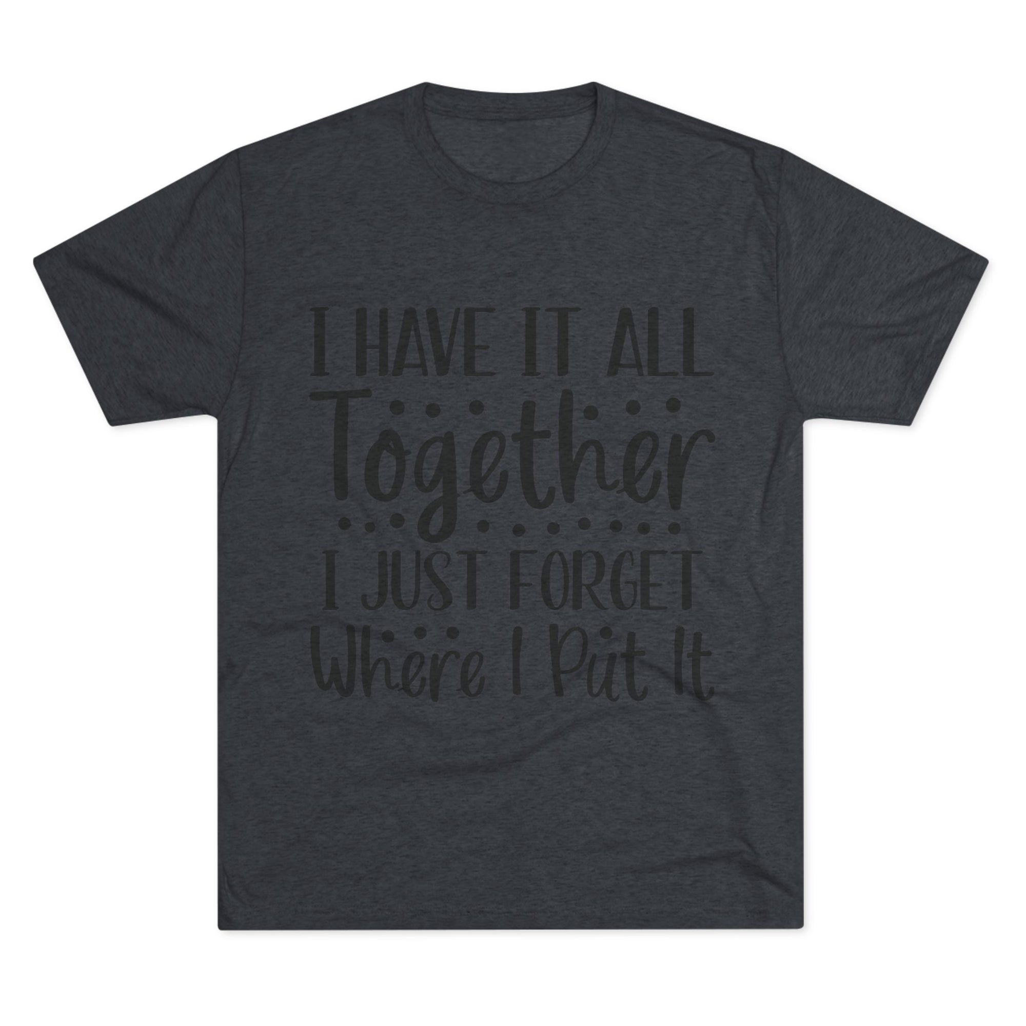Graphic Tee - I have it all together