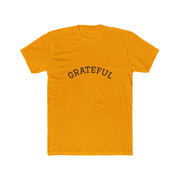 Grateful Unisex Cotton Crew Tee, Inspirational Gift, Casual Wear, Birthday, Thanksgiving Apparel, Everyday Tee