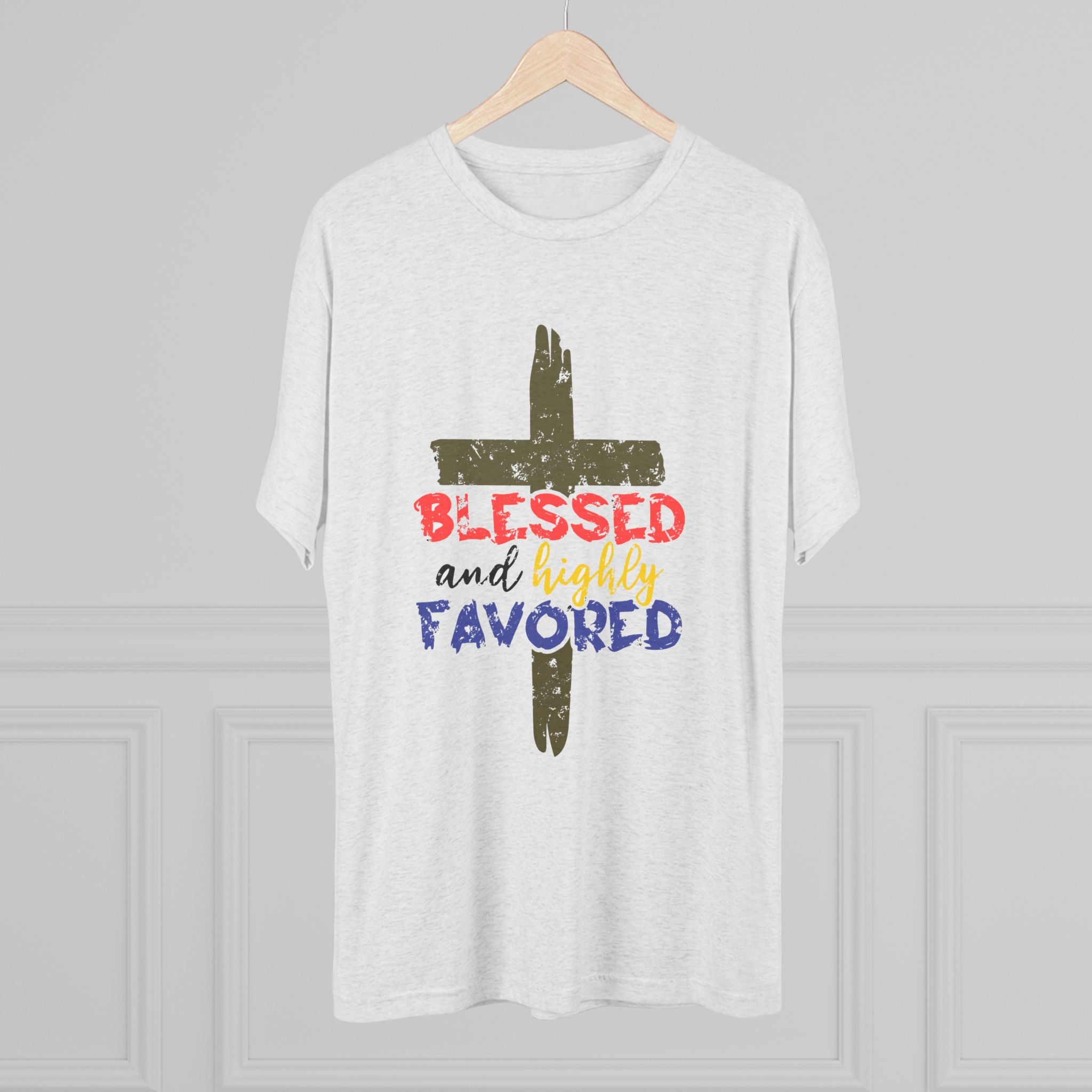 Blessed and Highly Favored Unisex Tri-Blend Crew Tee, Christian Shirt, Inspirational Apparel, Everyday Wear, Gift for Faith