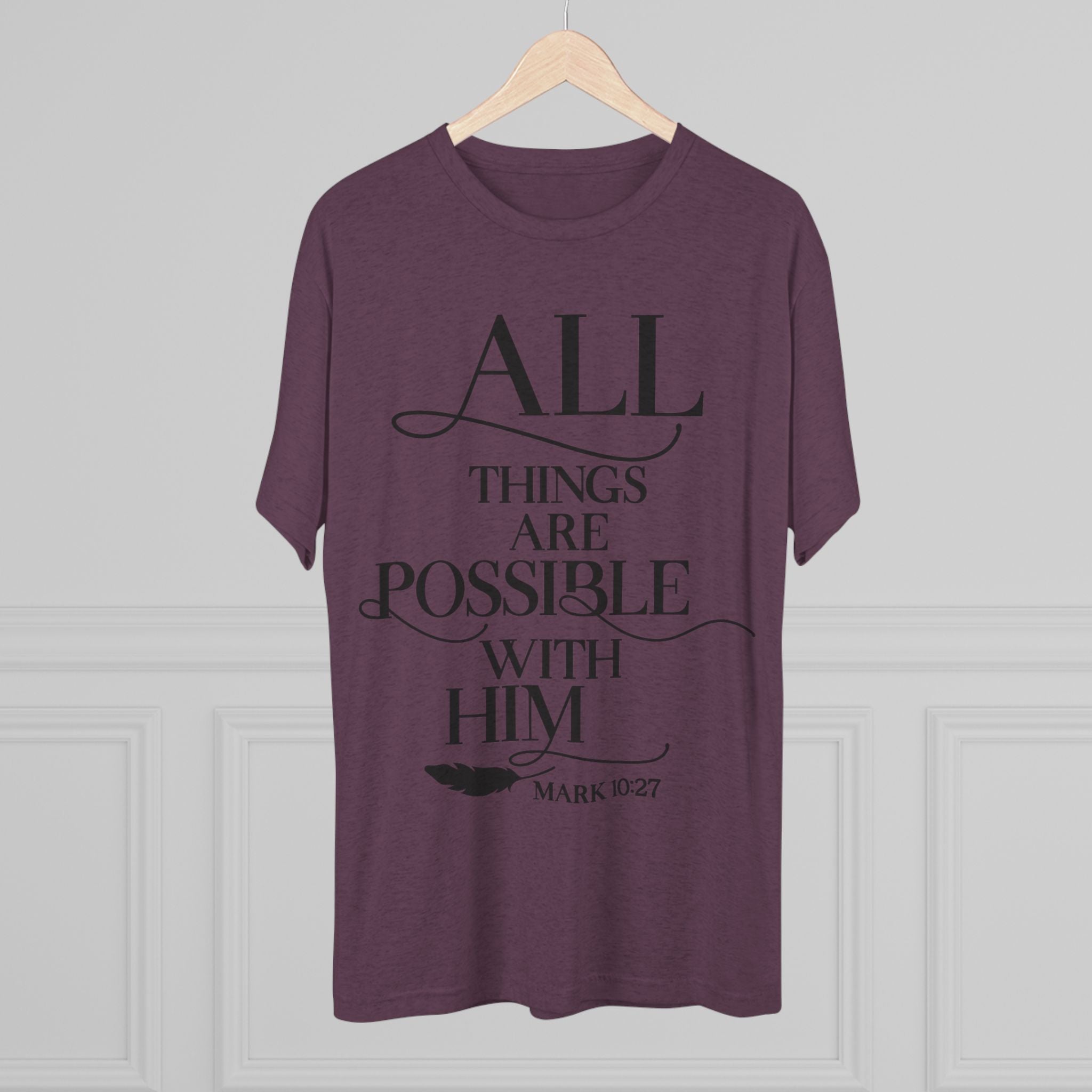 Tri-Blend Tee - All Things Are Possible