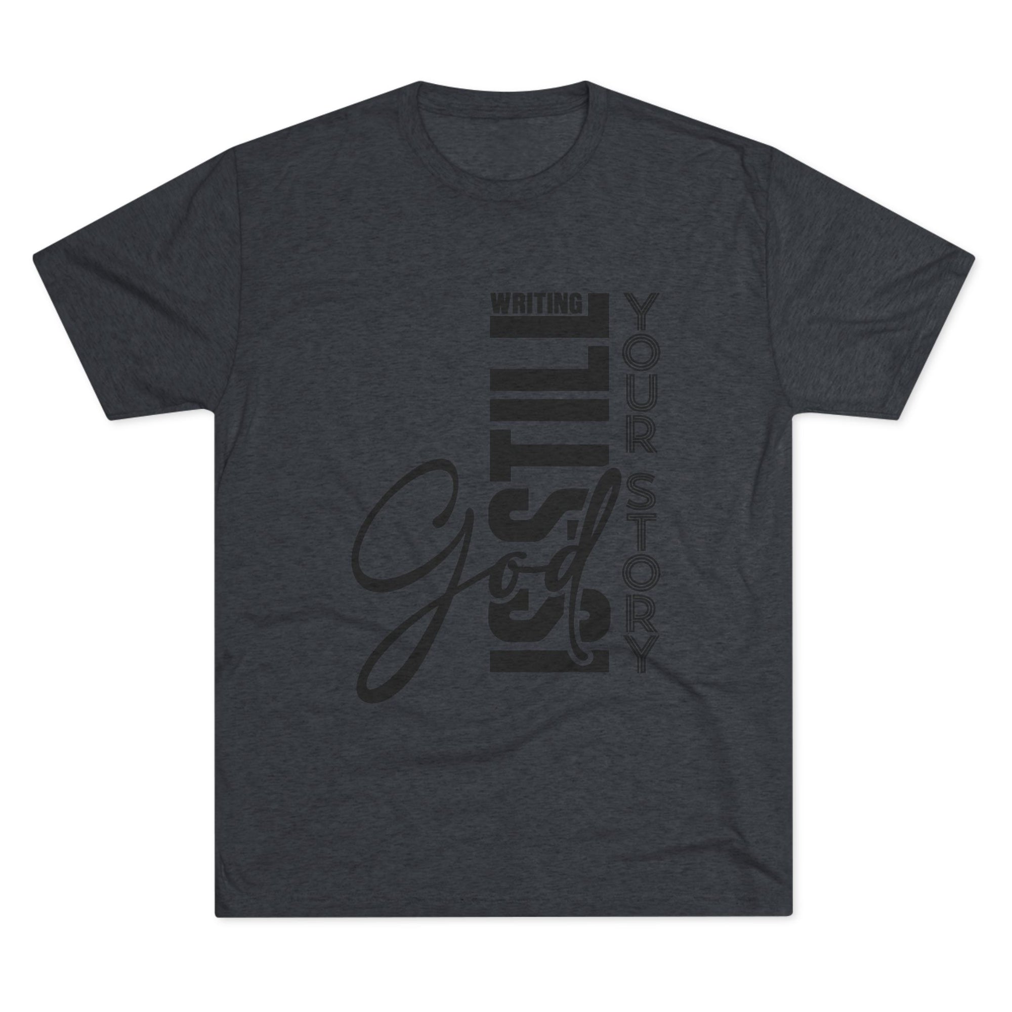 Inspirational Tee - God is still writing your story