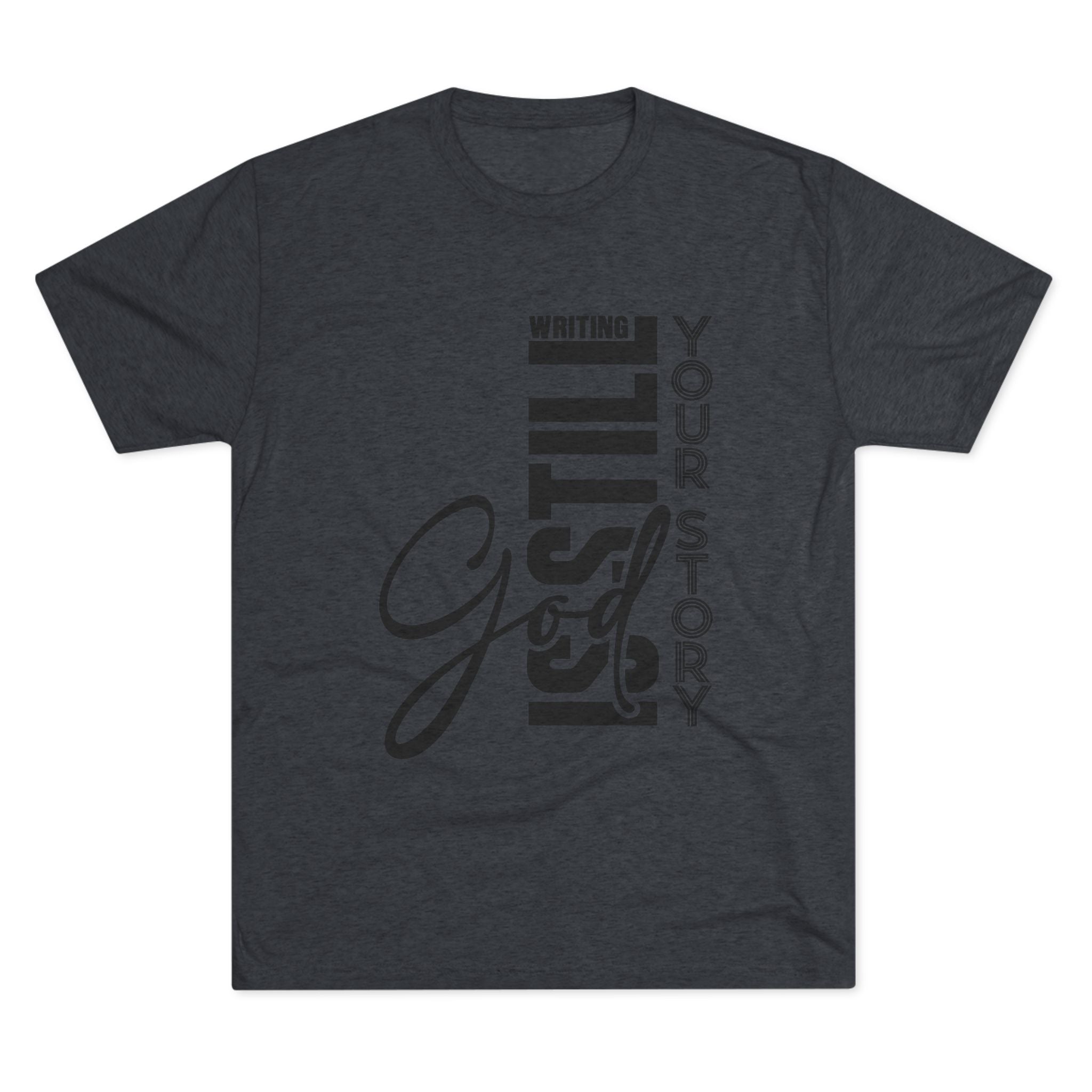 Inspirational Tee - God is still writing your story