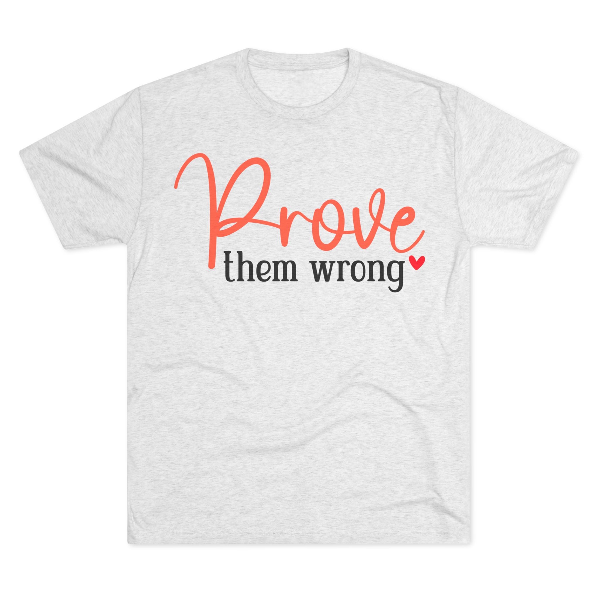 Moisture Wicking Tee - Prove them wrong, Inspirational Workout Shirt, Unisex Gym Top, Motivational Exercise T-Shirt, Fitness Apparel
