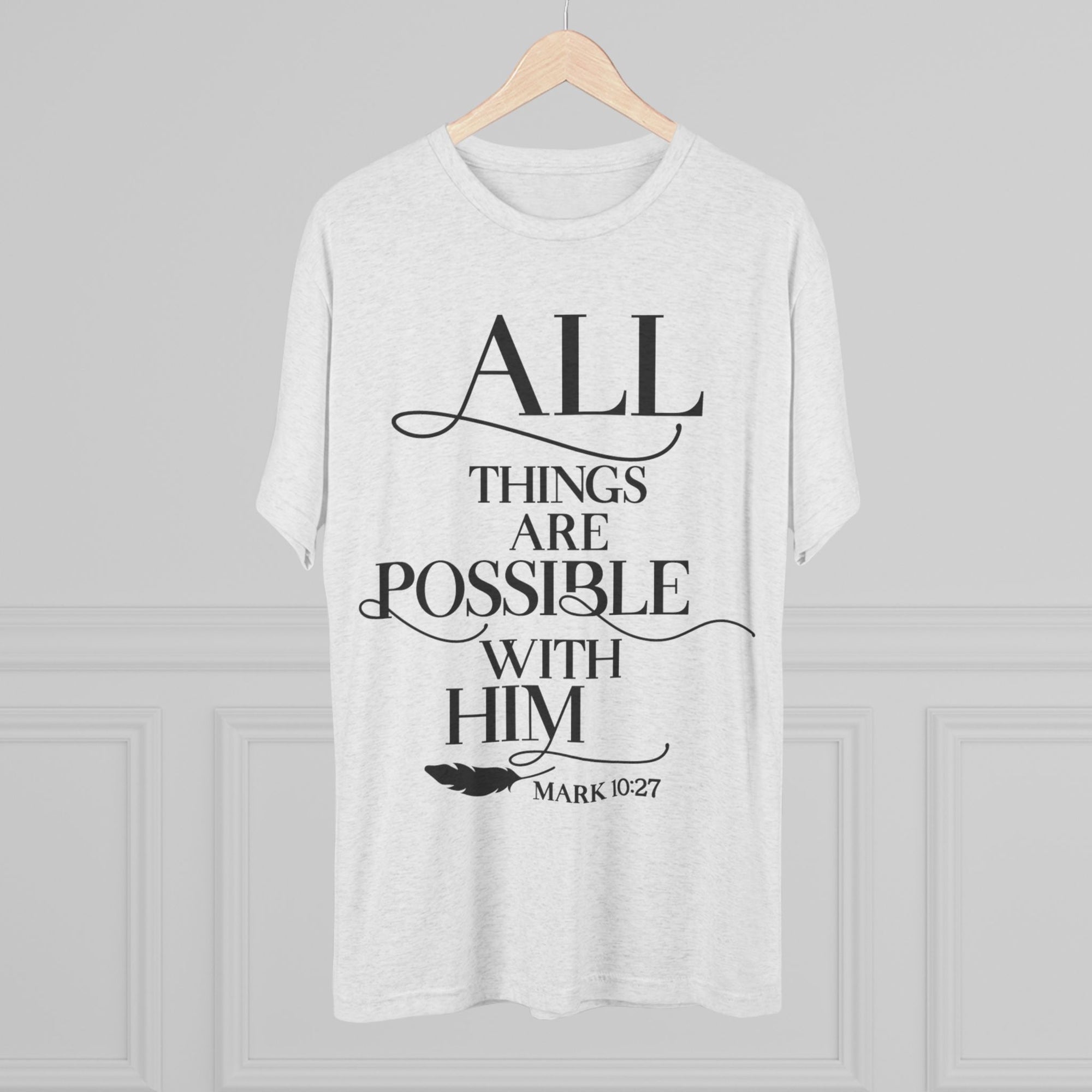 Tri-Blend Tee - All Things Are Possible
