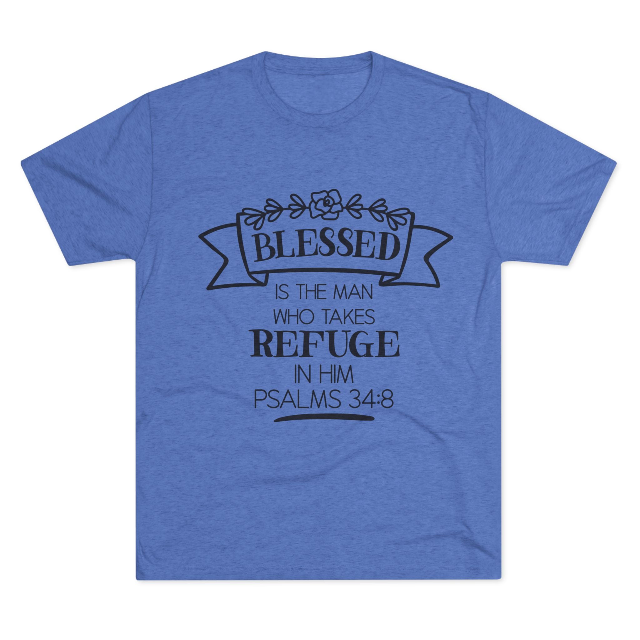 Christian Tee - Blessed is the man who takes refuge in Him