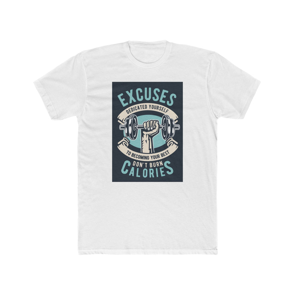 Fitness Motivation Tee, Unisex Crew Neck T-Shirt, Gym Shirt, Workout Top, Excuses Don't Burn Calories Shirt, Exercise Apparel
