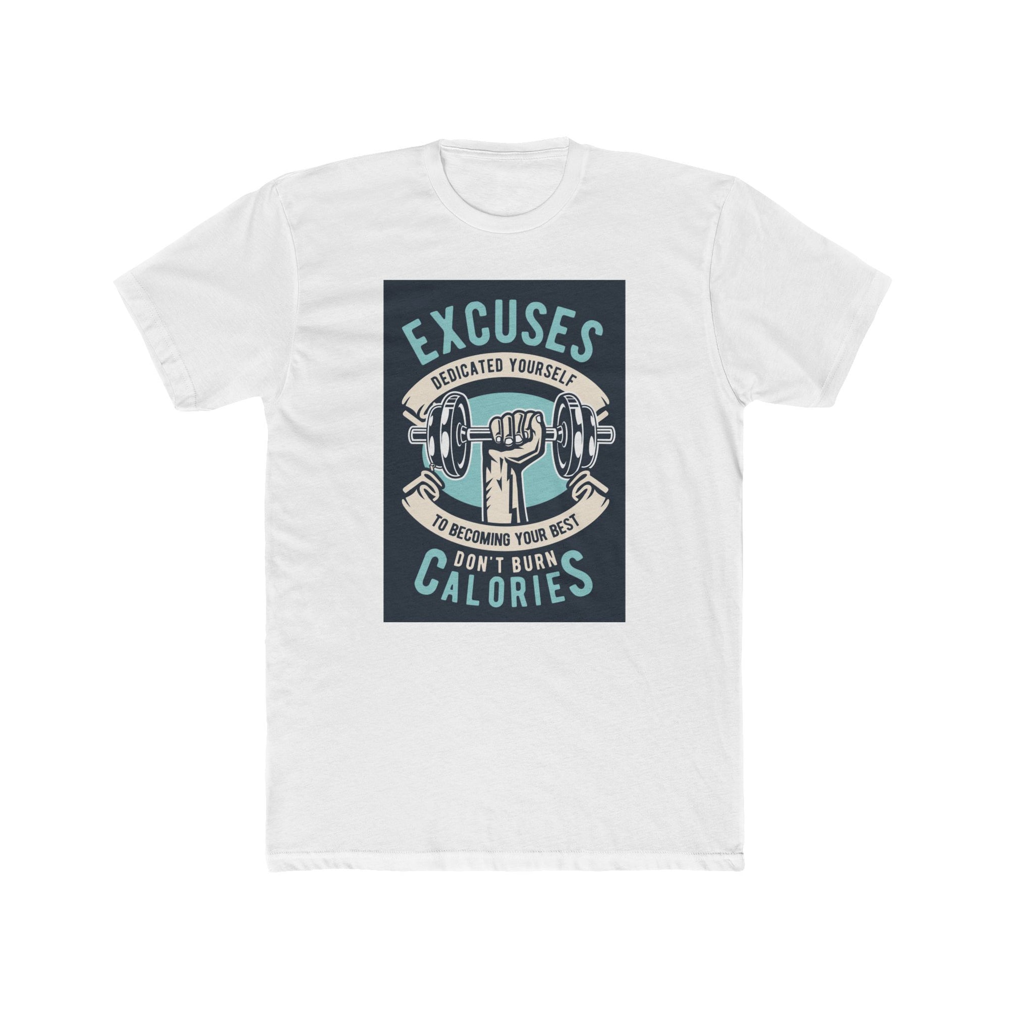 Fitness Motivation Tee, Unisex Crew Neck T-Shirt, Gym Shirt, Workout Top, Excuses Don't Burn Calories Shirt, Exercise Apparel
