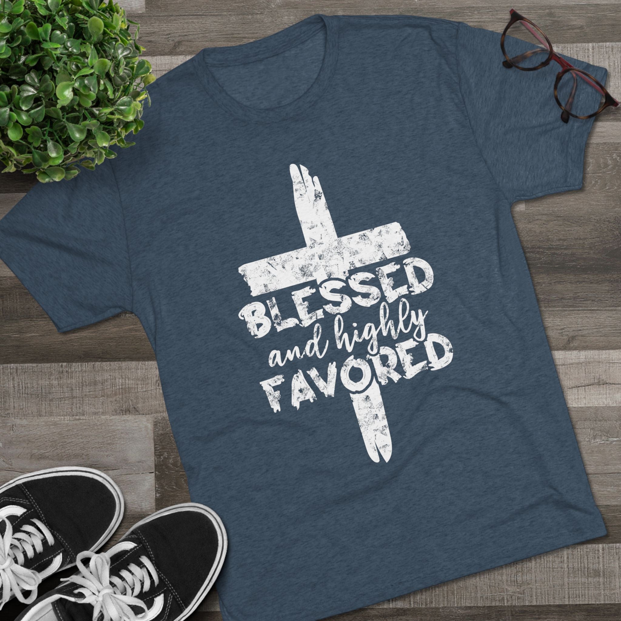 Blessed and Highly Favored Unisex Tri-Blend Crew Tee, Christian Shirt, Inspirational Apparel, Everyday Wear, Gift for Faith