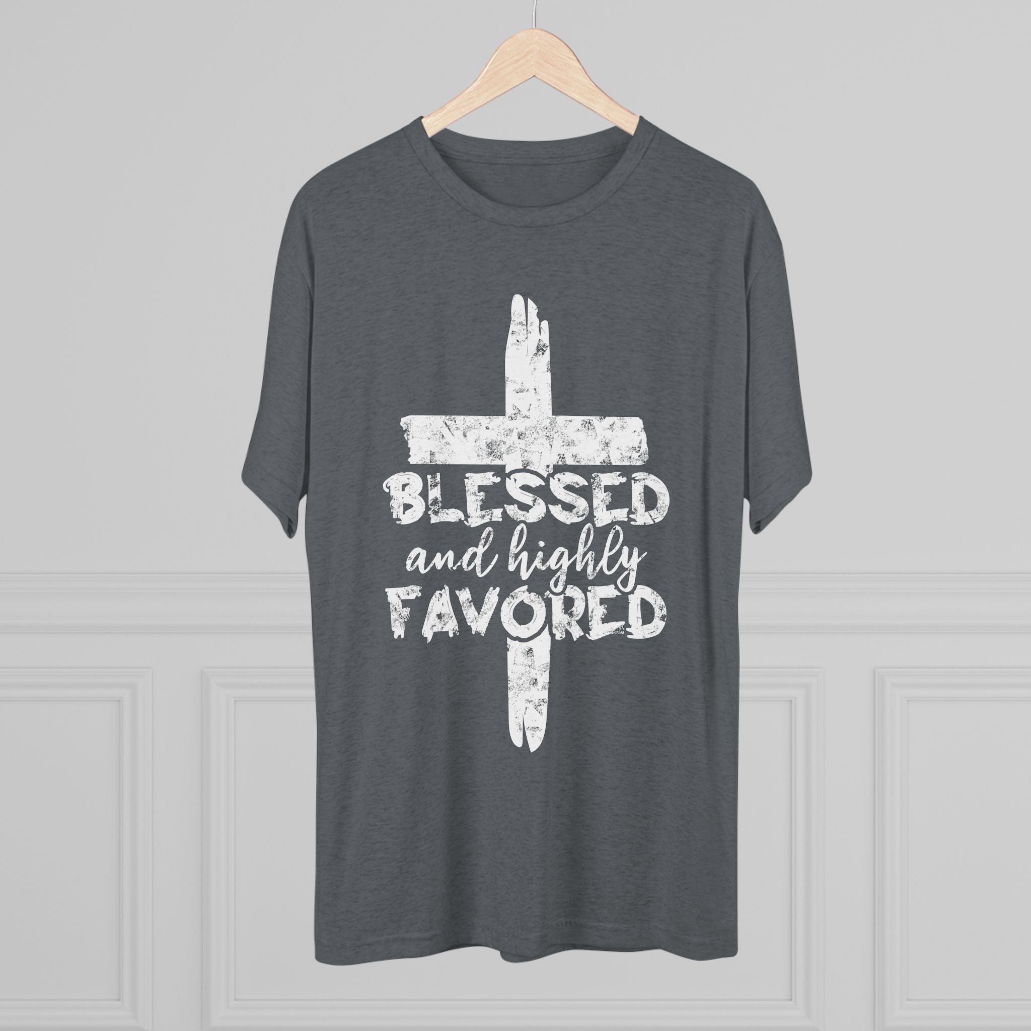 Blessed and Highly Favored Unisex Tri-Blend Crew Tee, Christian Shirt, Inspirational Apparel, Everyday Wear, Gift for Faith