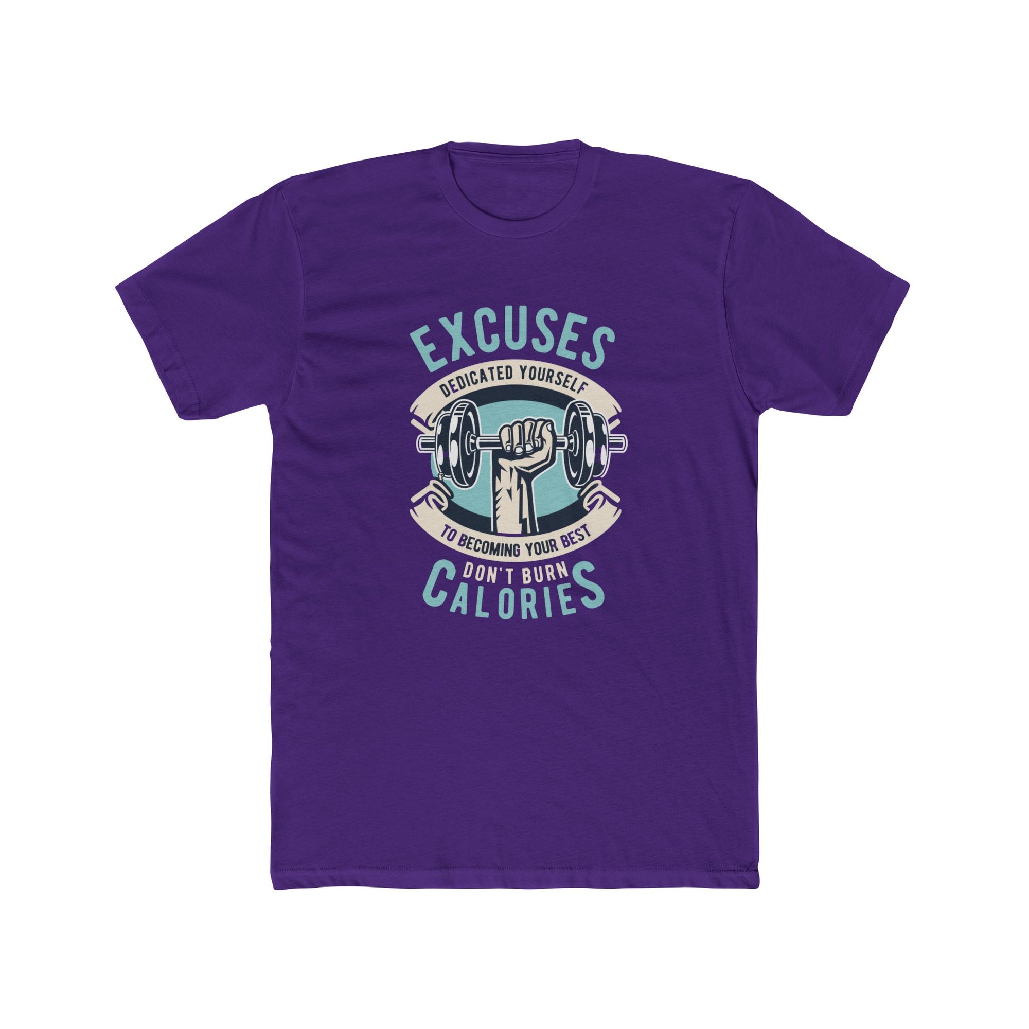 Fitness Motivation Tee, Unisex Crew Neck T-Shirt, Gym Shirt, Workout Top, Excuses Don't Burn Calories Shirt, Exercise Apparel