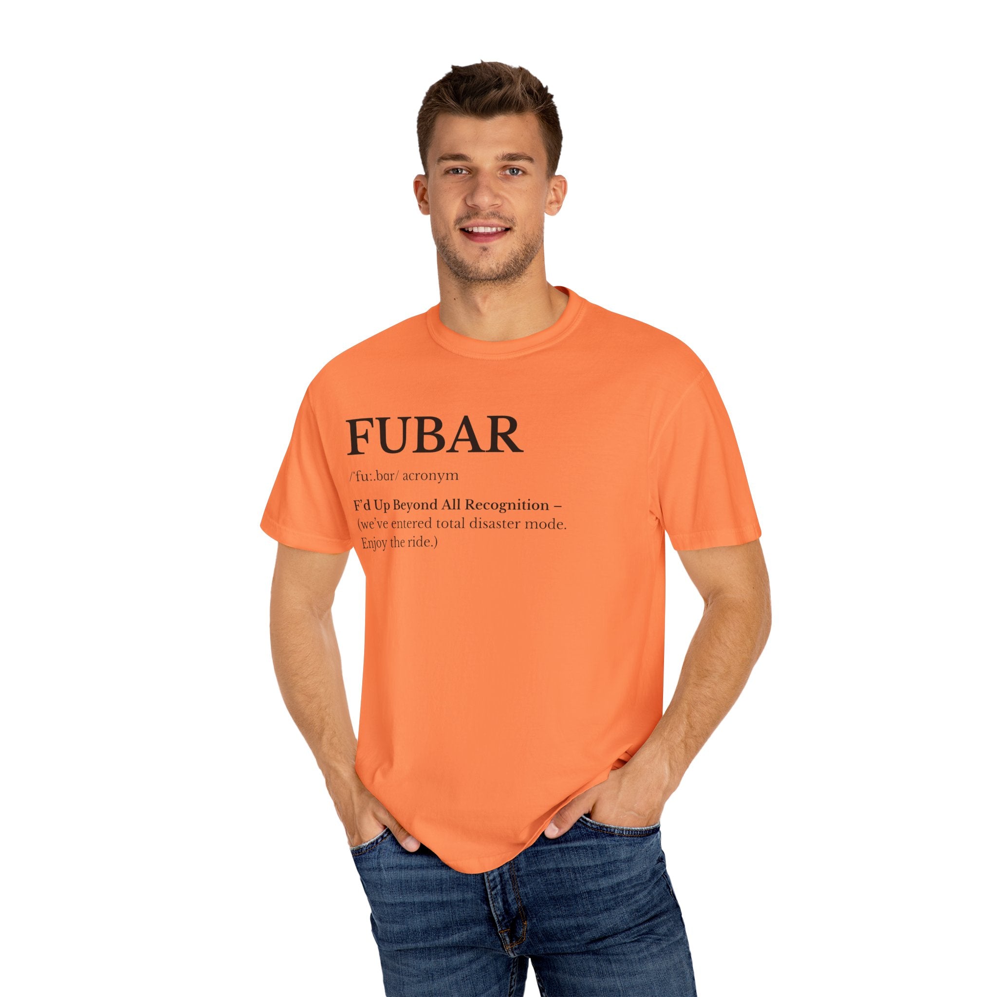 FUBAR Unisex Garment-Dyed T-Shirt, Funny Tee, Casual Wear, Gift for Humor Lovers, Unisex Shirt, Birthday Gift