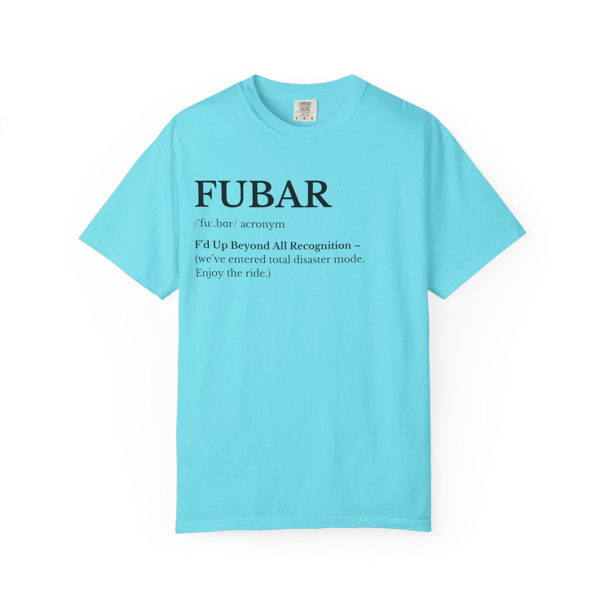 FUBAR Unisex Garment-Dyed T-Shirt, Funny Tee, Casual Wear, Gift for Humor Lovers, Unisex Shirt, Birthday Gift