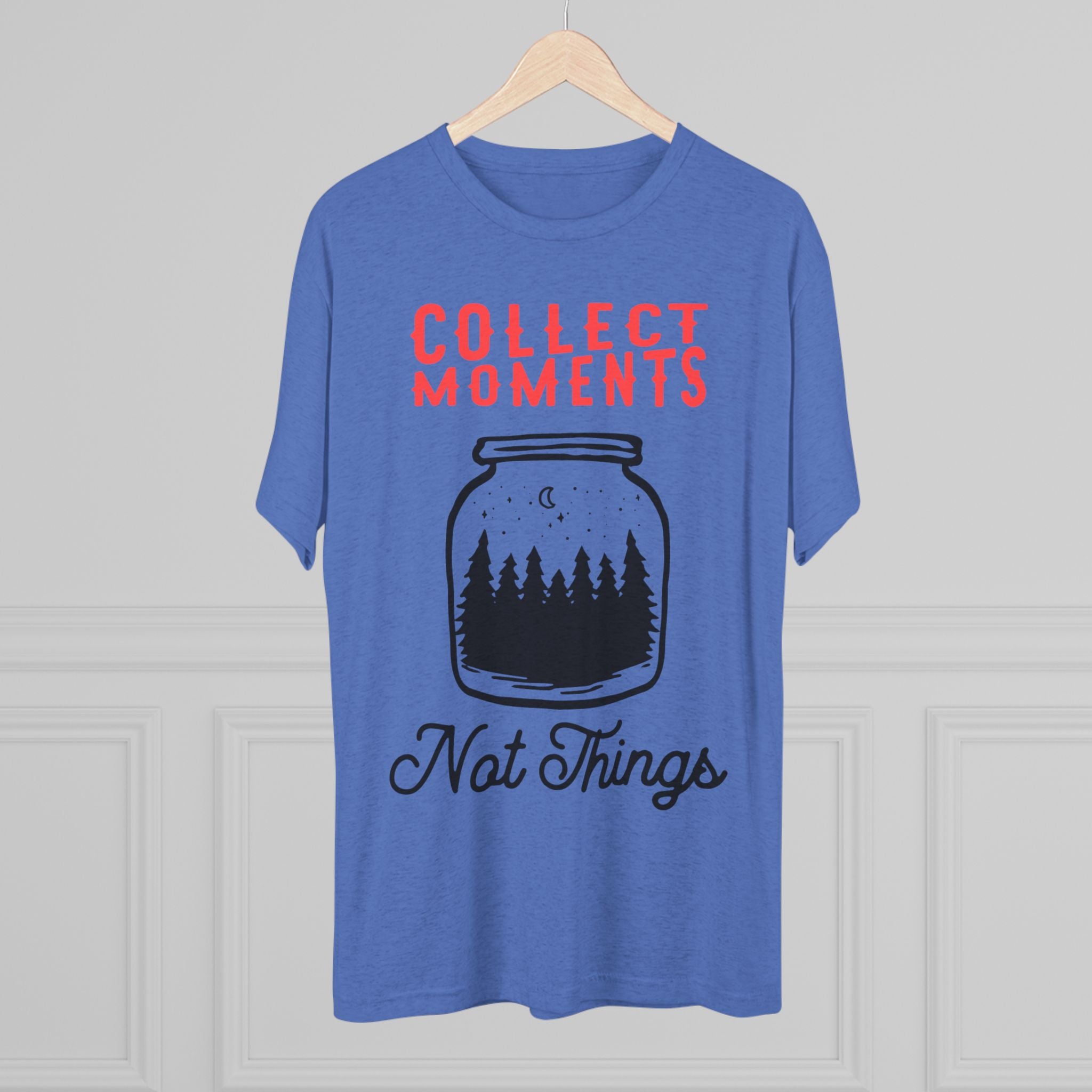 Tri-Blend Tee - Collect Moments not things Inspirational Quote