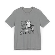 I Do My Own Stunts T-Shirt, Unisex Funny Tee, Adventure Lover Gift, Action Sports Top, Casual Wear
