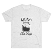 Tri-Blend Tee - Collect Moments not things Inspirational Quote