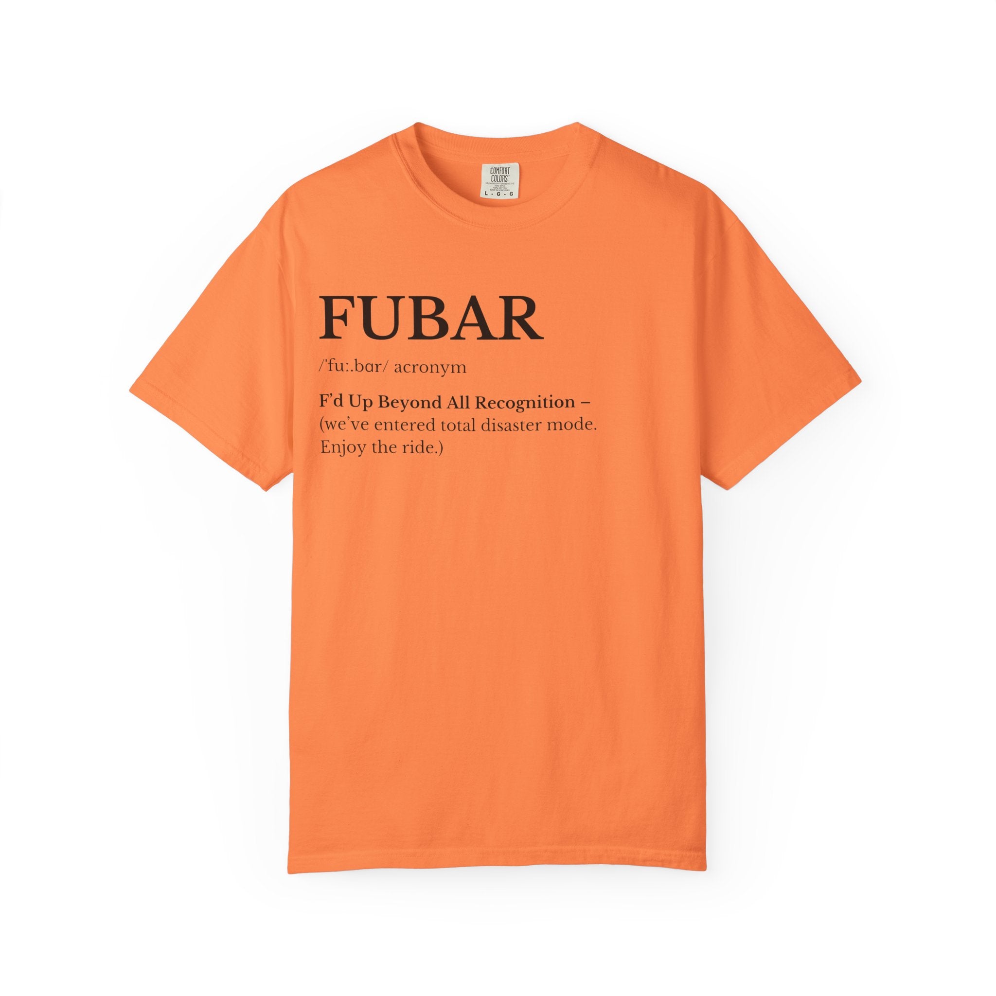 FUBAR Unisex Garment-Dyed T-Shirt, Funny Tee, Casual Wear, Gift for Humor Lovers, Unisex Shirt, Birthday Gift