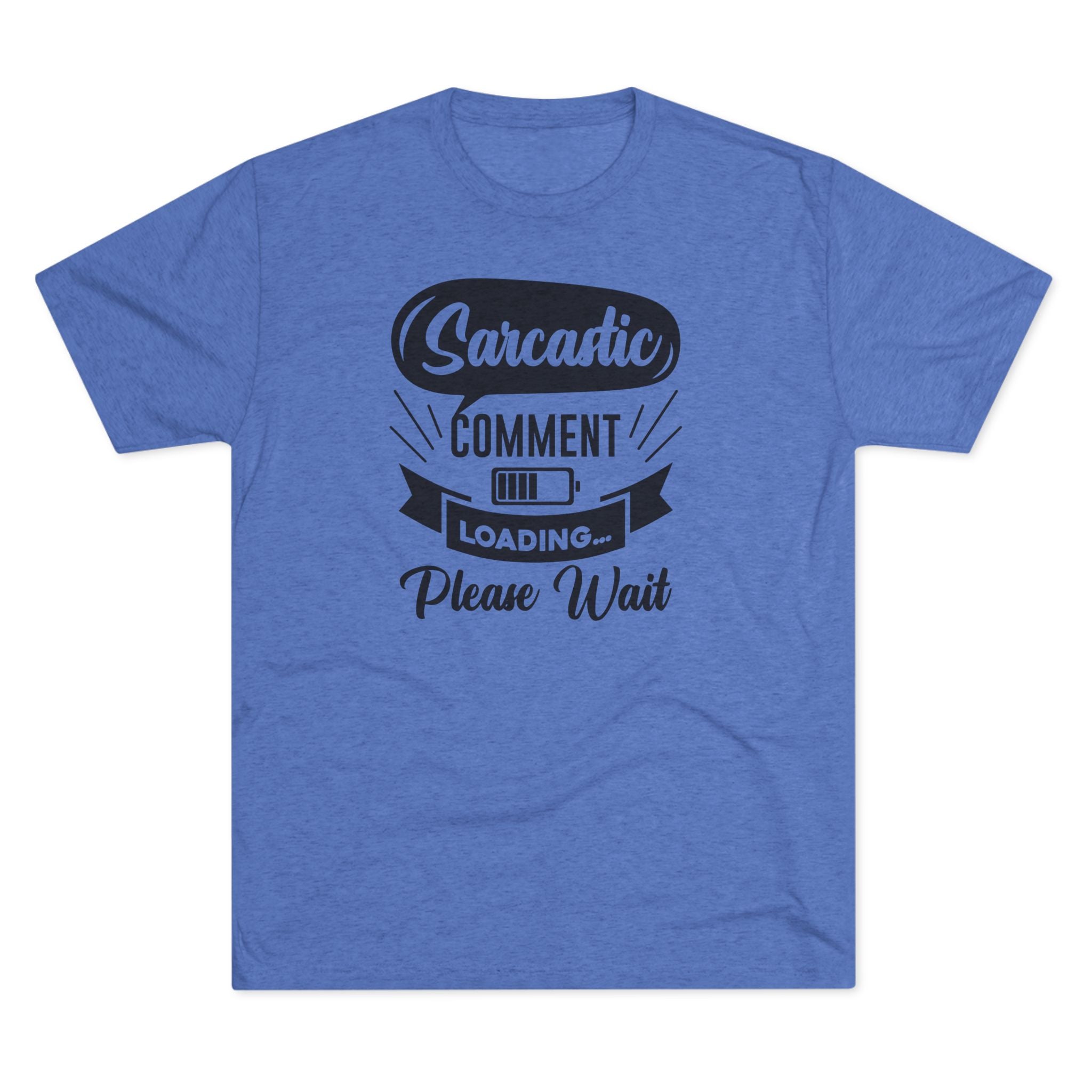Sarcastic Tri-Blend Tee