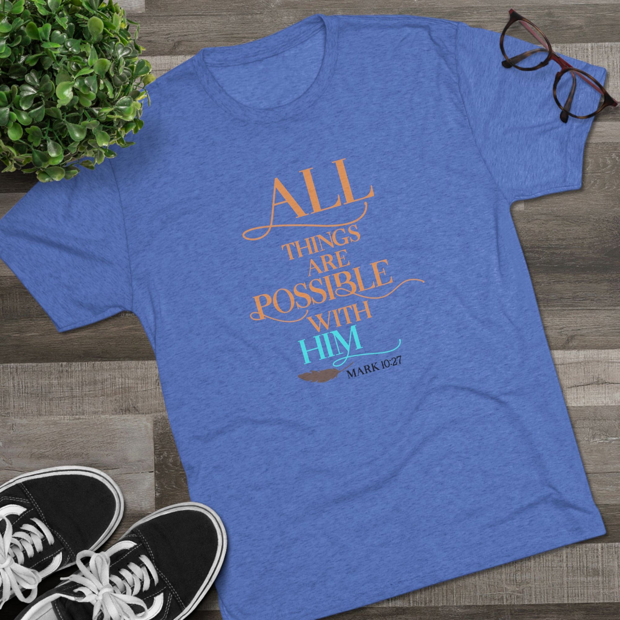 Tri-Blend Tee - All Things Are Possible