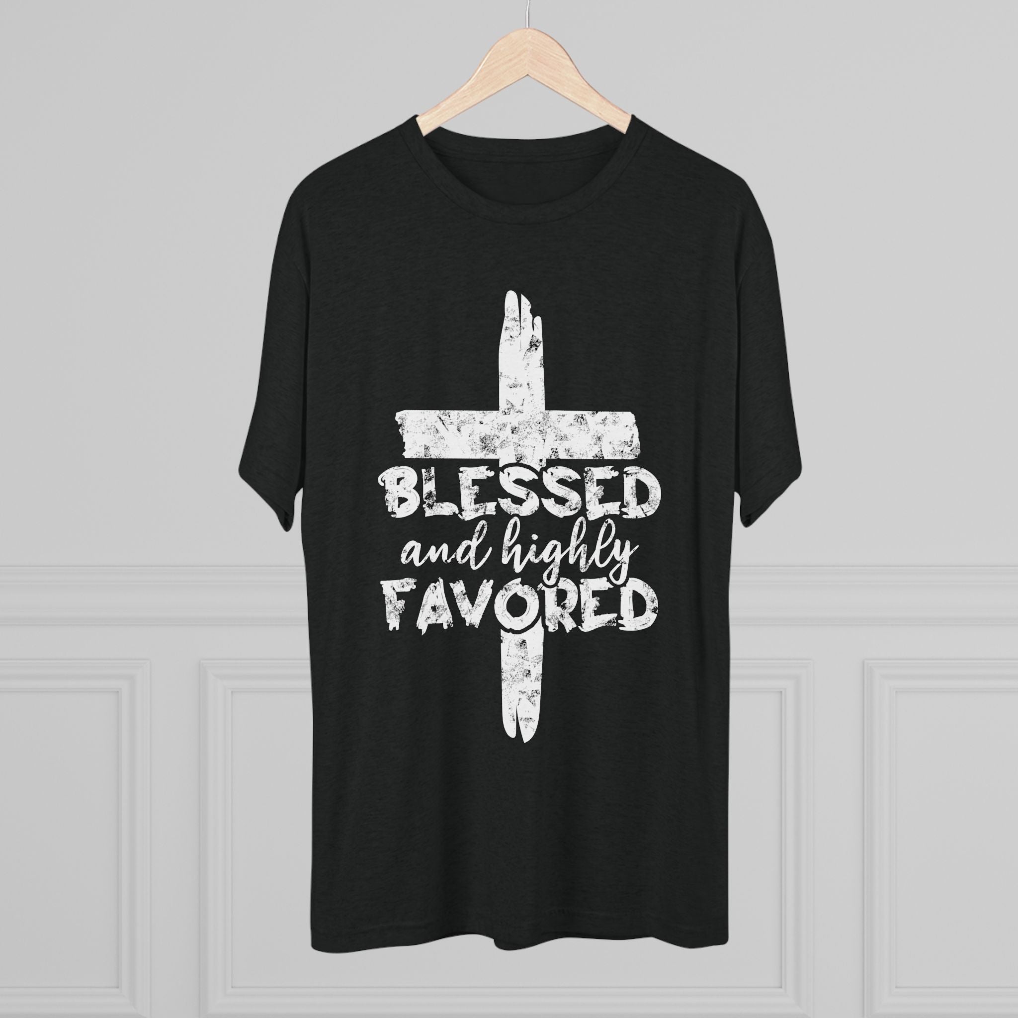 Blessed and Highly Favored Unisex Tri-Blend Crew Tee, Christian Shirt, Inspirational Apparel, Everyday Wear, Gift for Faith