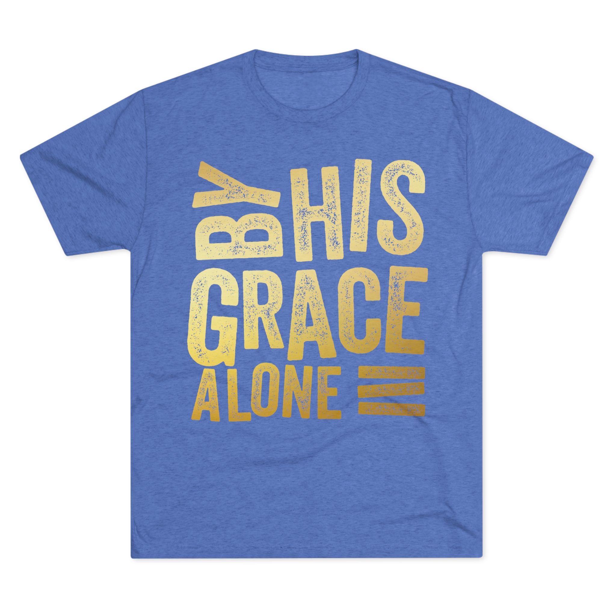 Unisex Tri-Blend Crew Tee - 'By His Grace Alone' Inspirational T-Shirt, Faith-Based Apparel, Christian Gift, Casual Everyday Wear, [...]