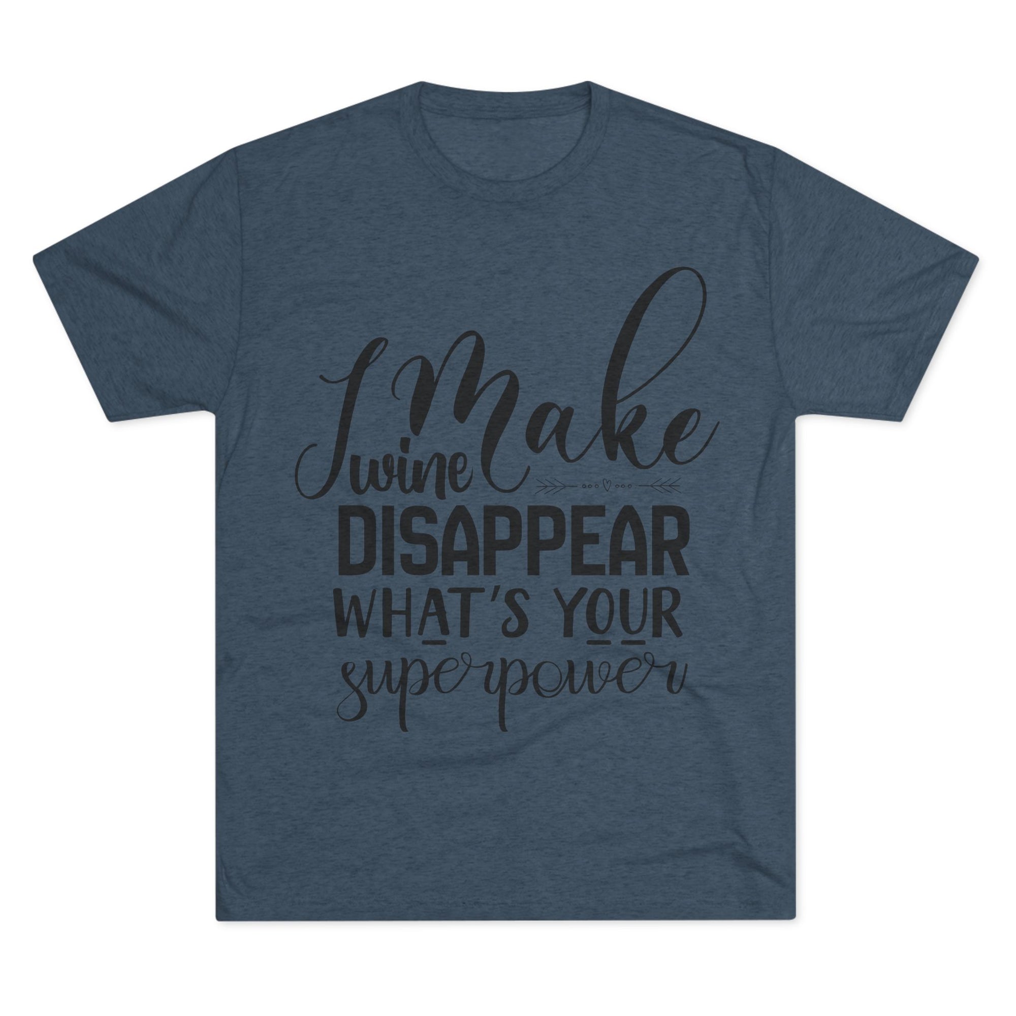 T-Shirt - What's Your Super Power Unisex Tri-Blend Crew Tee