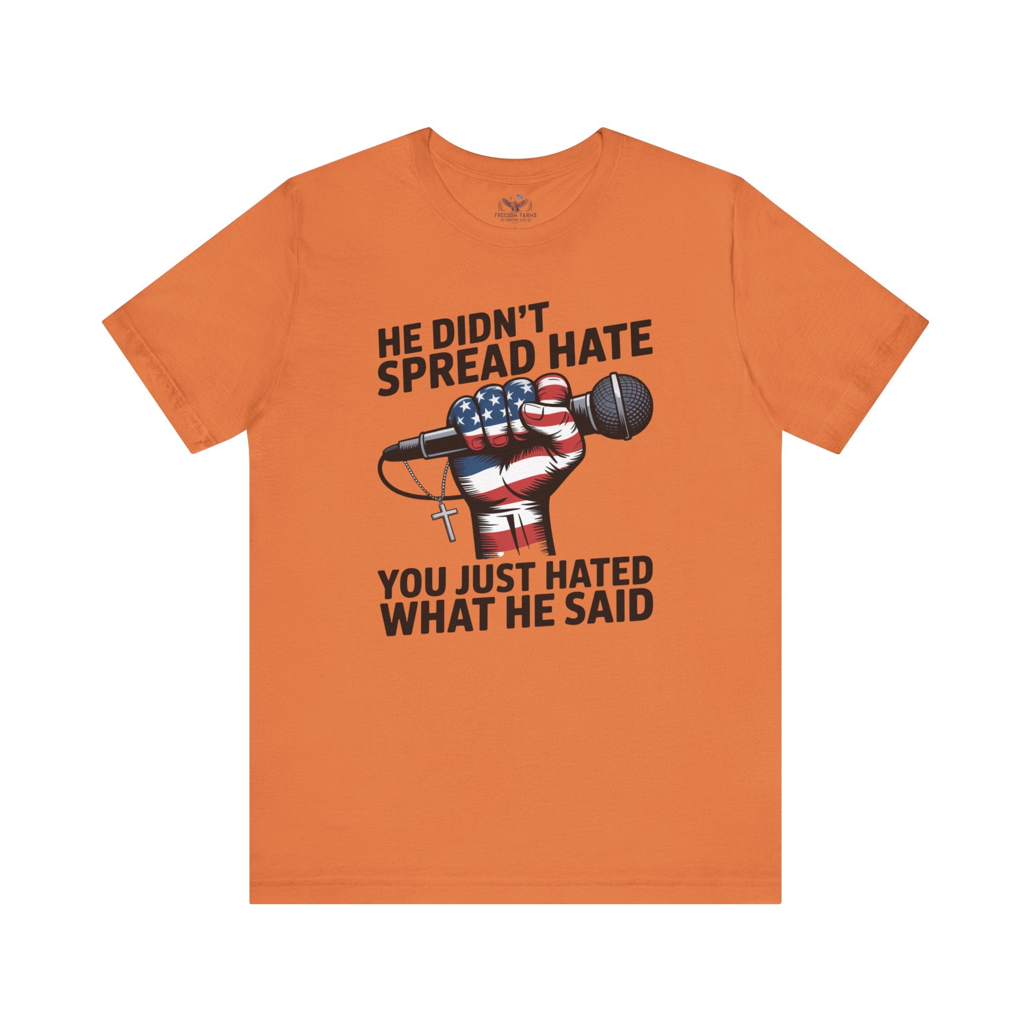 Patriotic Statement Tee |He Didn't Spread Hate Graphic Tee
