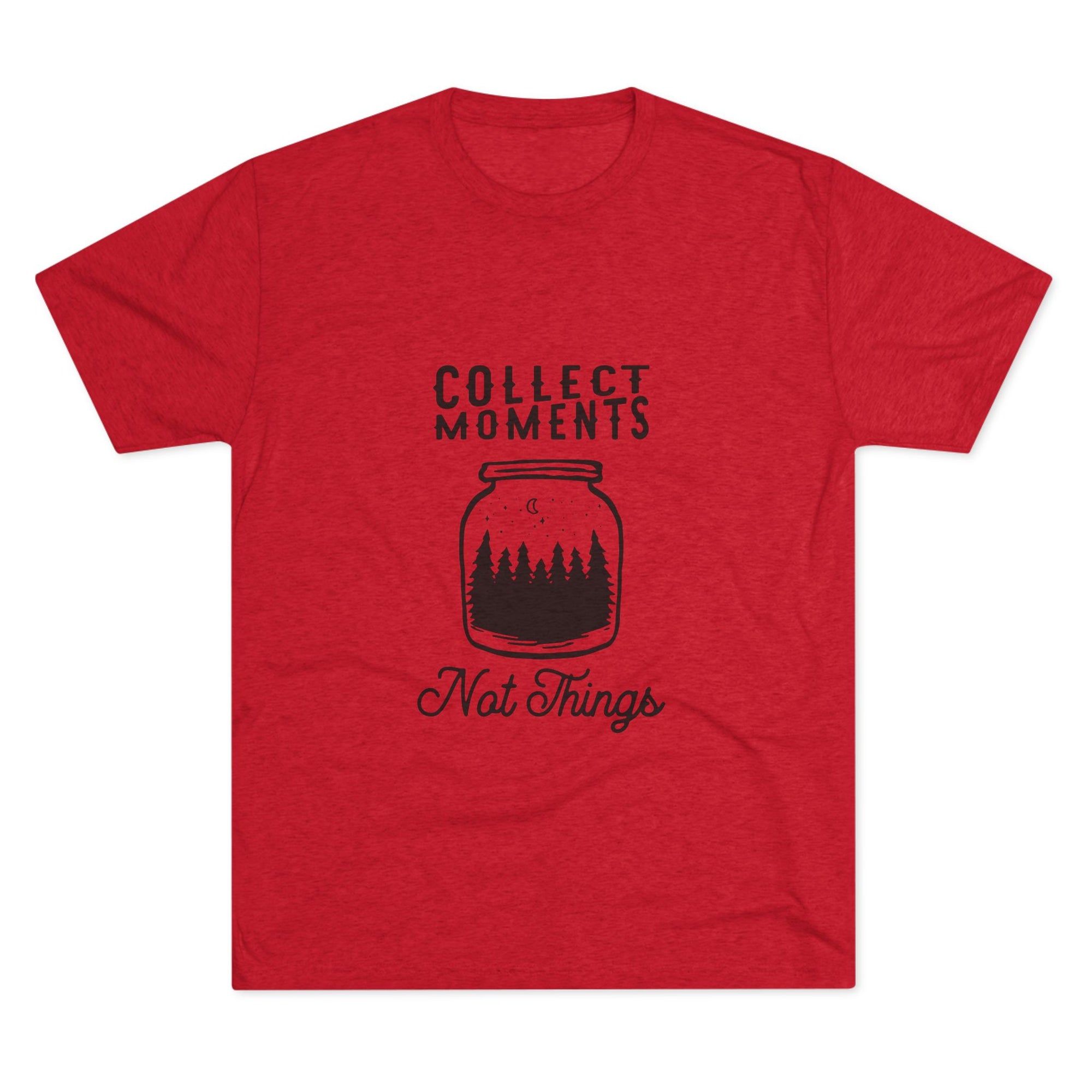 Tri-Blend Tee - Collect Moments not things Inspirational Quote